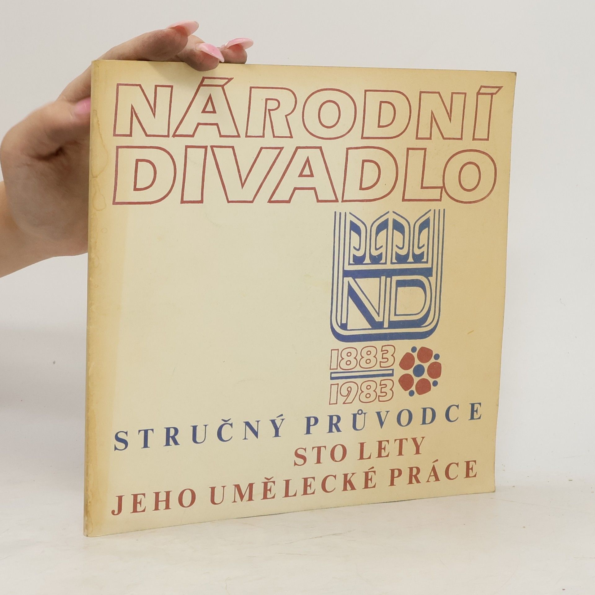 Jindřich Černý Národní divadlo 1883-1983. Stručný průvodce sto lety jeho umělecké práce