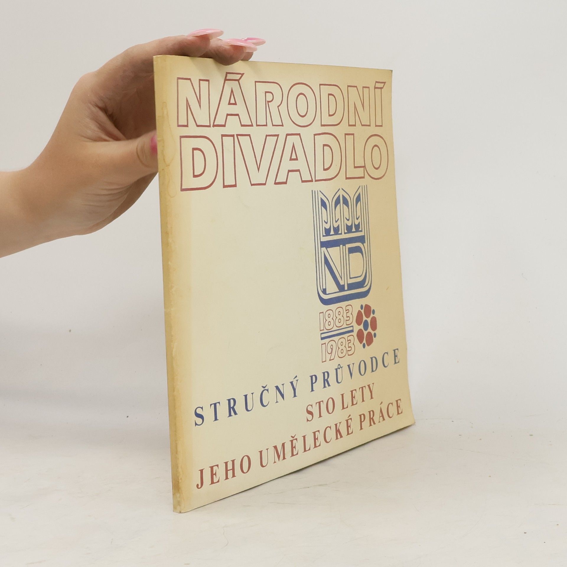 Jindřich Černý Národní divadlo 1883-1983. Stručný průvodce sto lety jeho umělecké práce
