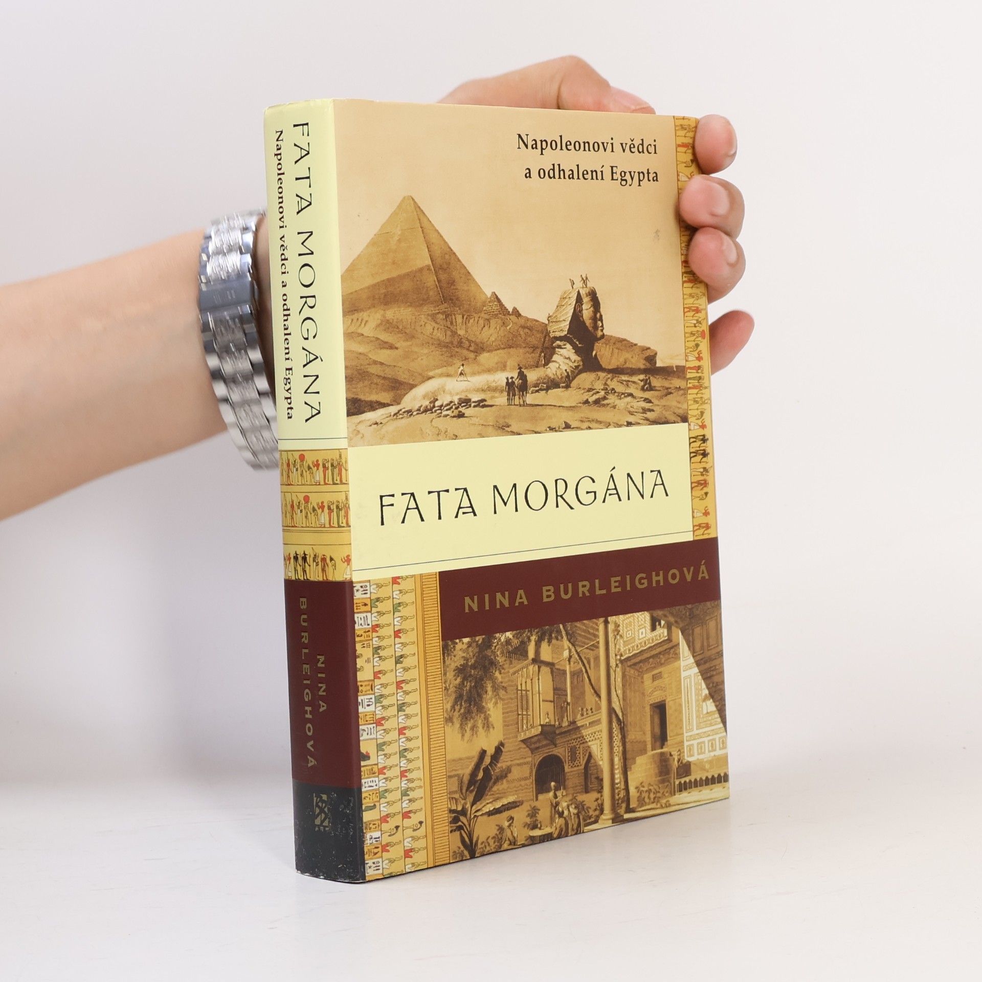 Nina Burleigh Fata morgána: Napoleonovi vědci a odhalení Egypta