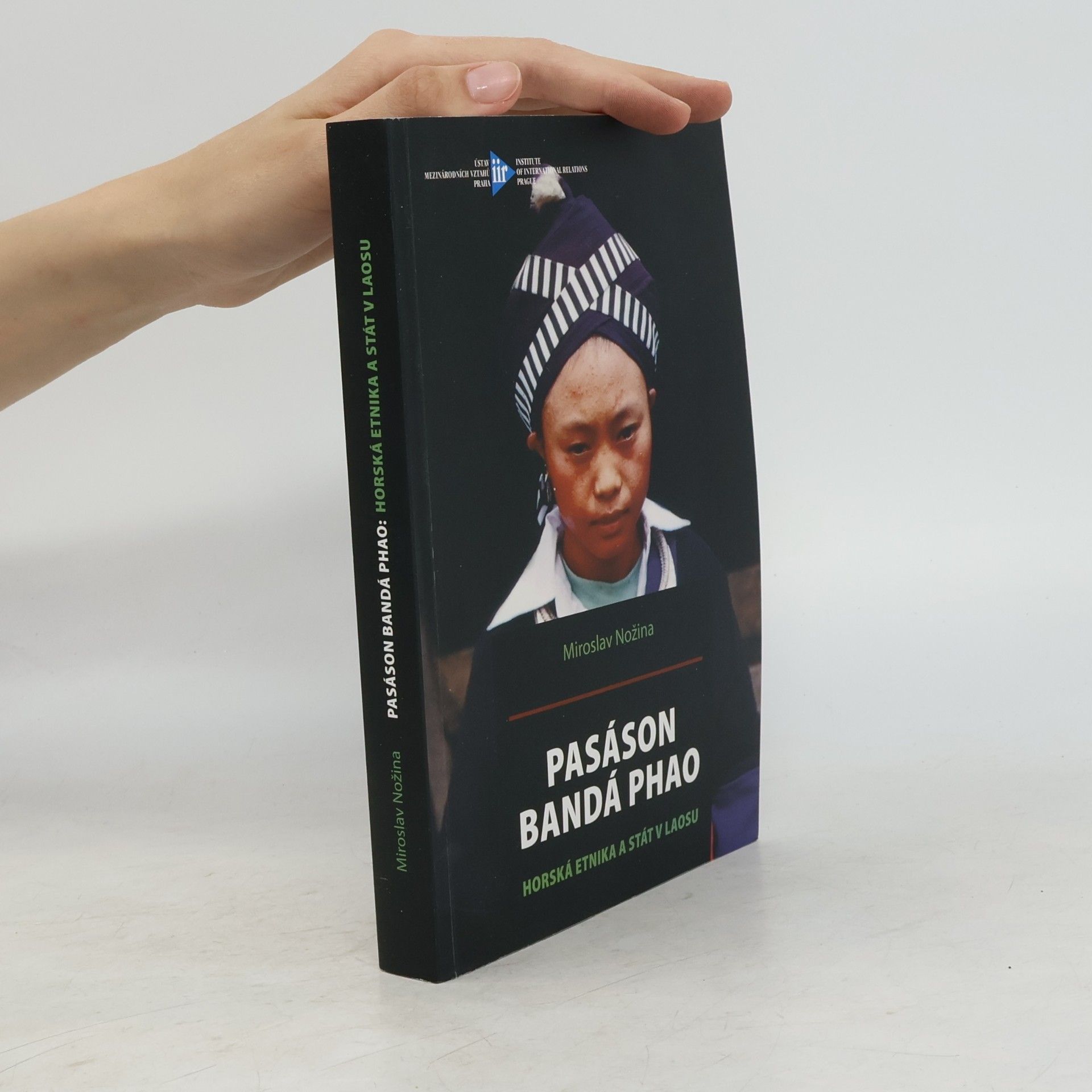 Miroslav Nožina Pasáson Bandá Phao: Horská etnika a stát v Laosu