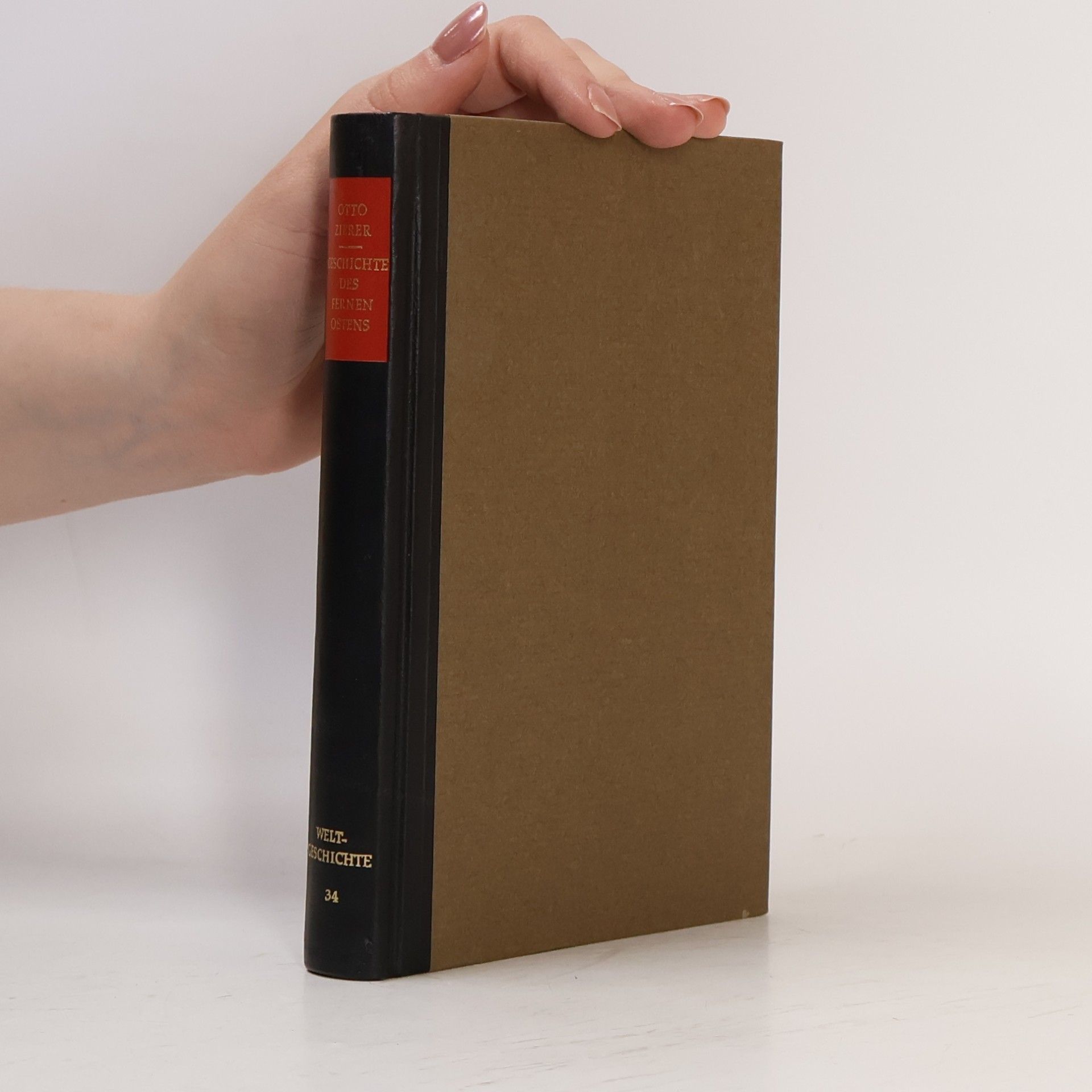 Otto Zierer Geschichte des Fernen Ostens. Weltgeschichte 34