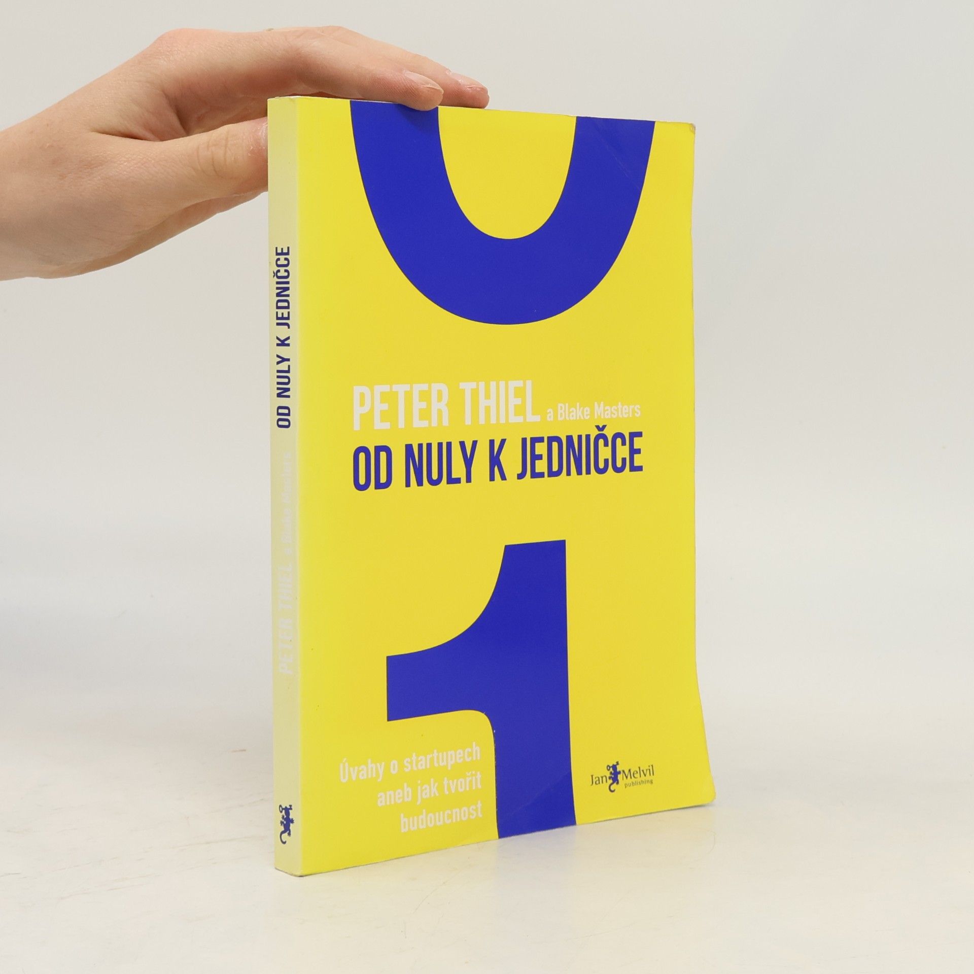 Peter Thiel Od nuly k jedničce