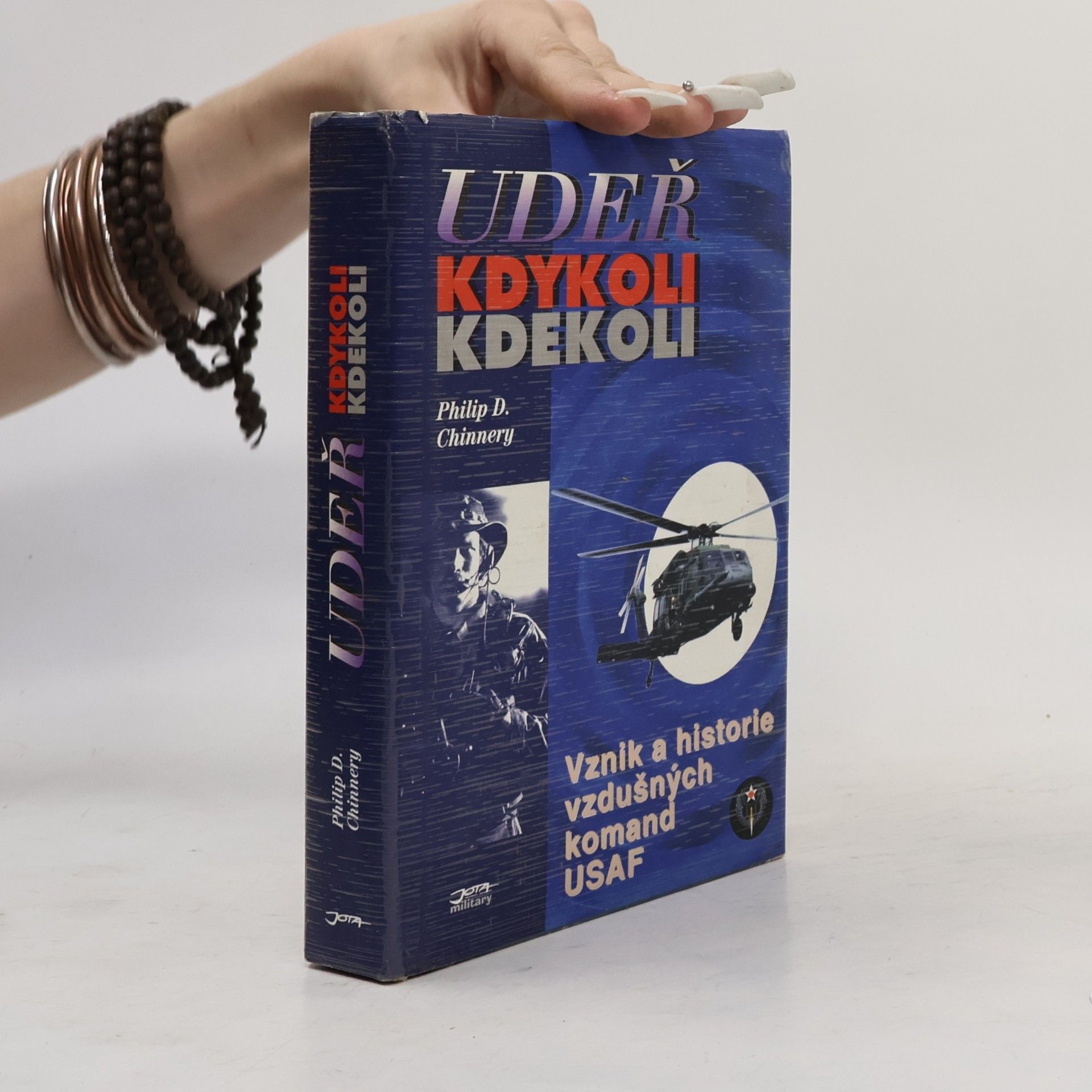 Philip D. Chinnery Udeř kdykoli kdekoli: Vznik a historie vzdušných komand USAF