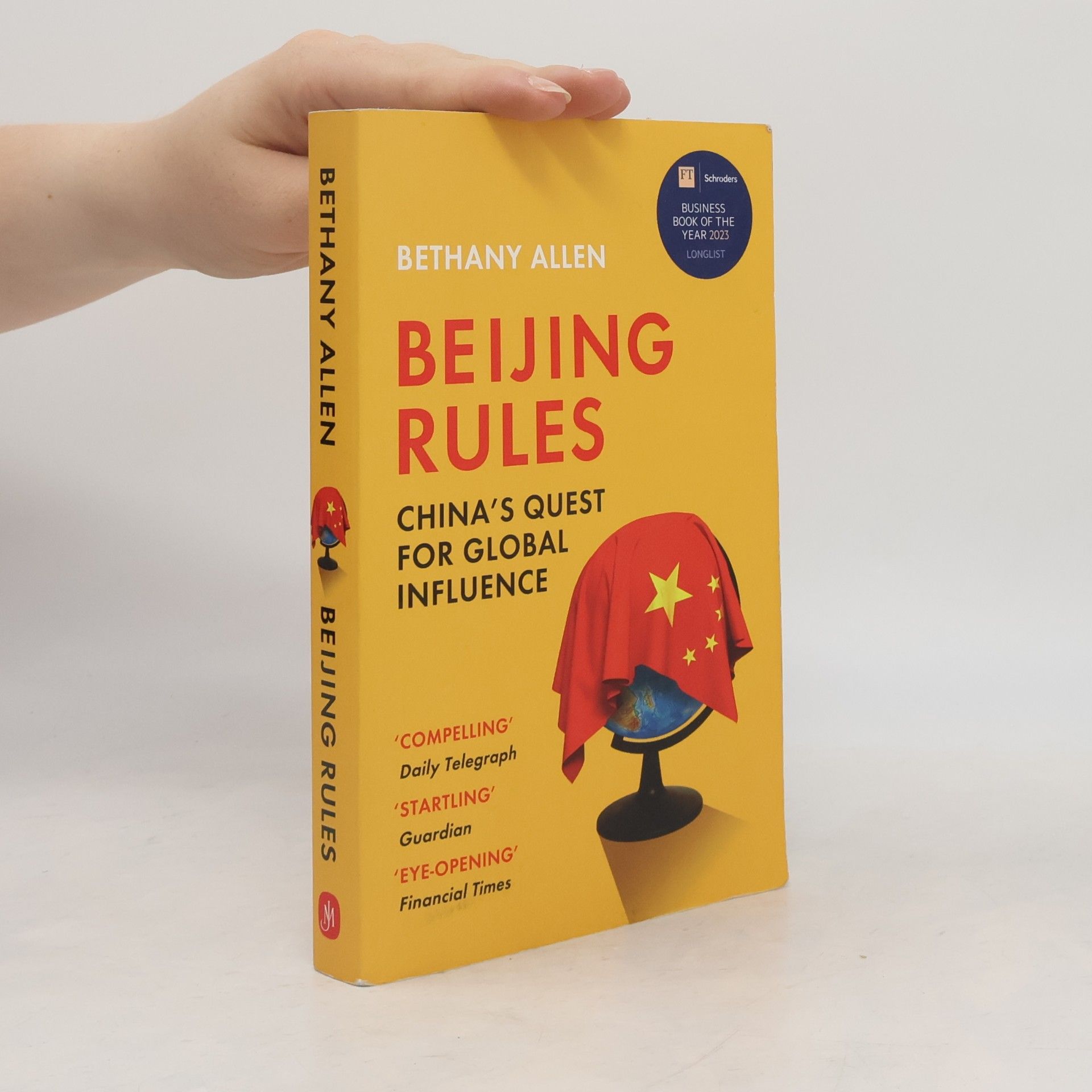 Bethany Allen Beijing Rules: China´s Quest for Global Influence