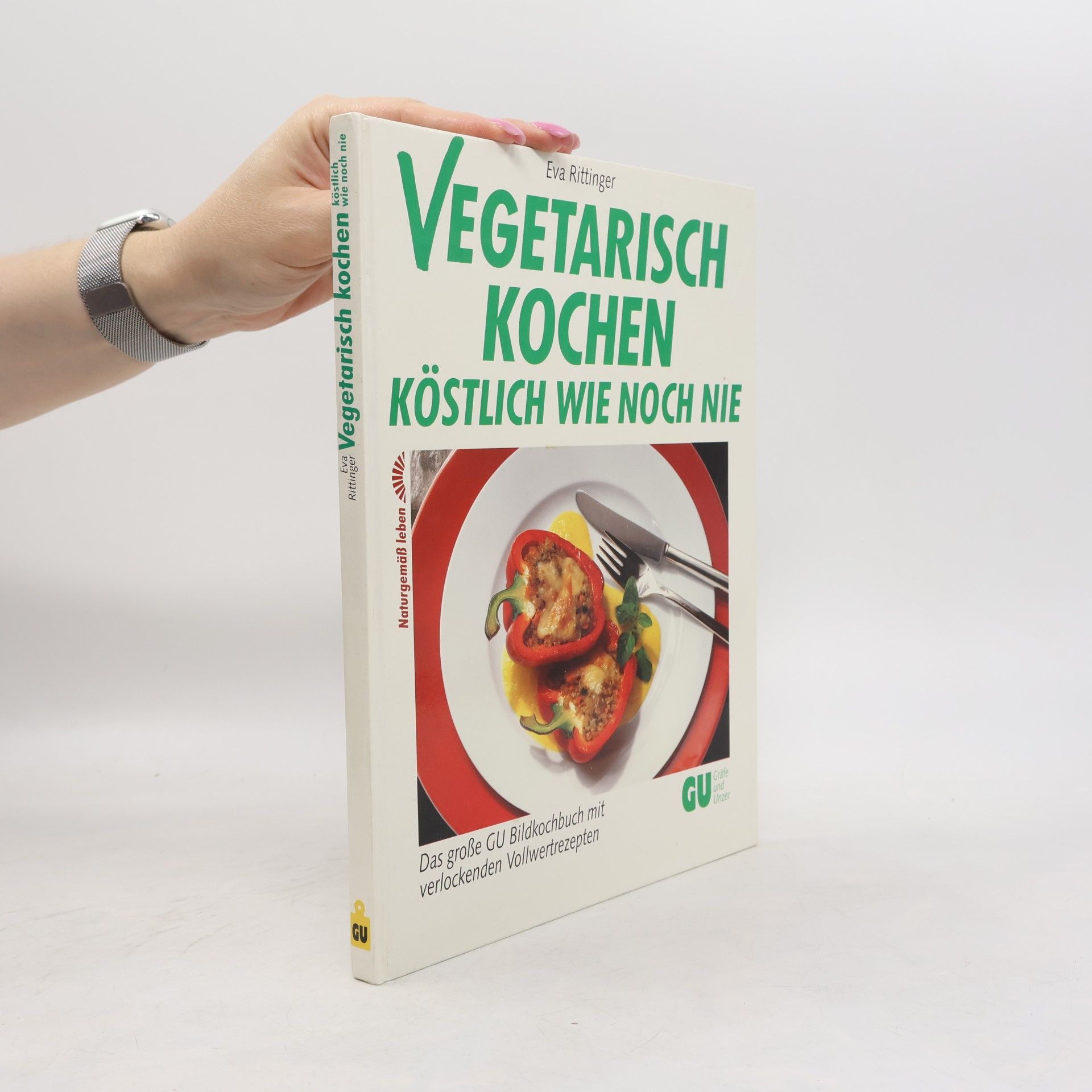 Eva Rittinger Vegetarisch kochen - köstlich wie noch nie