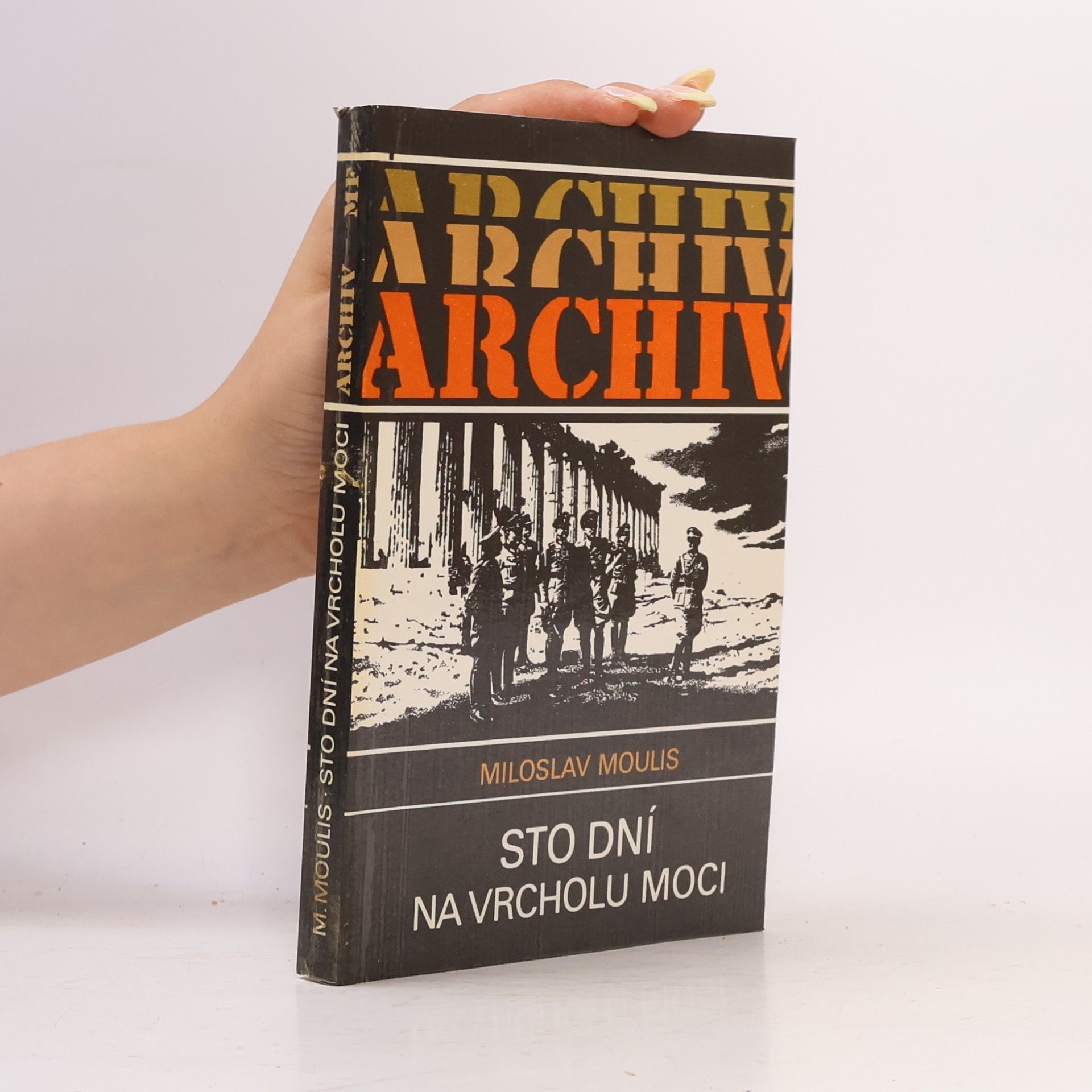 Miloslav Moulis Sto dní na vrcholu moci