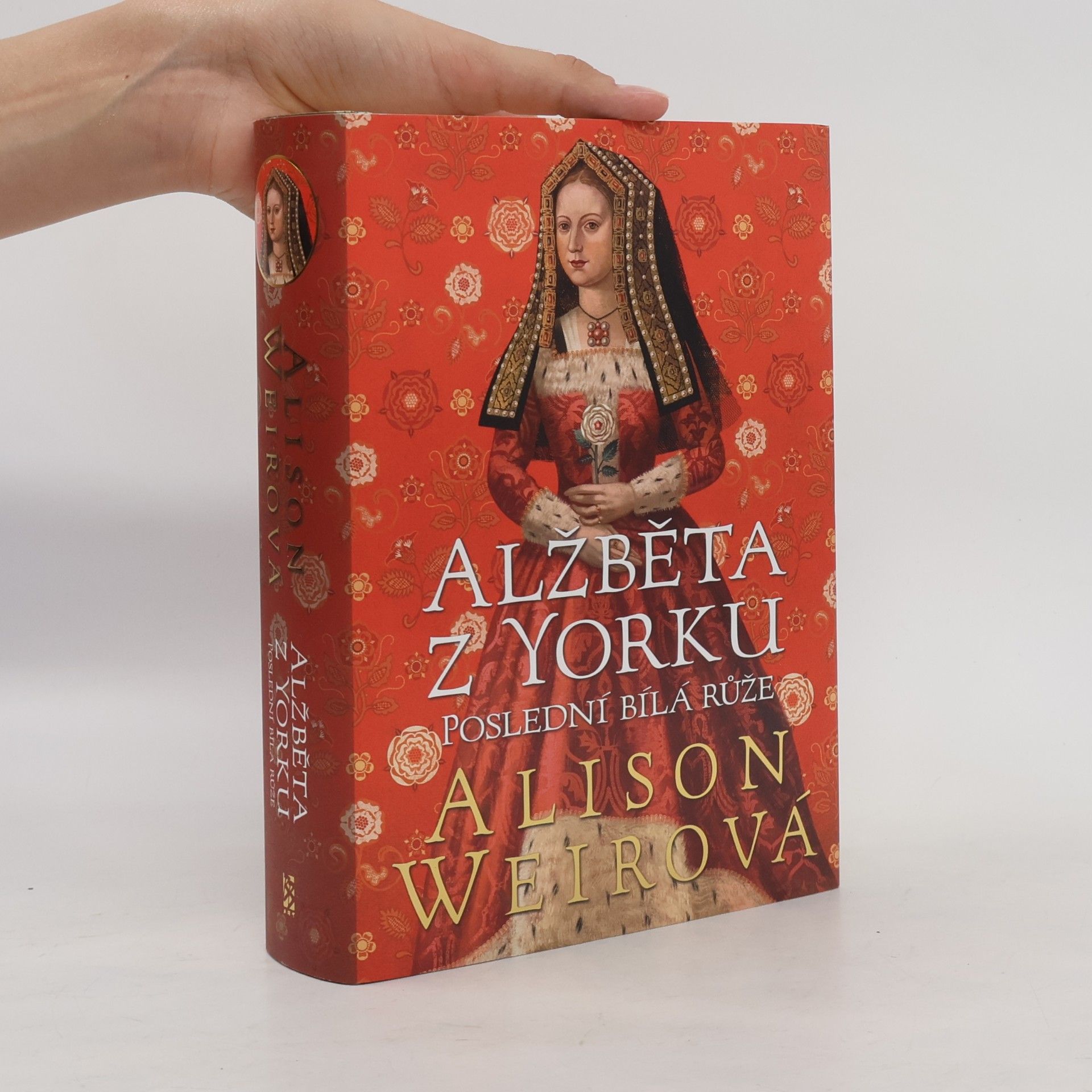 Alisom Weir Alžběta z Yorku : poslední bílá růže