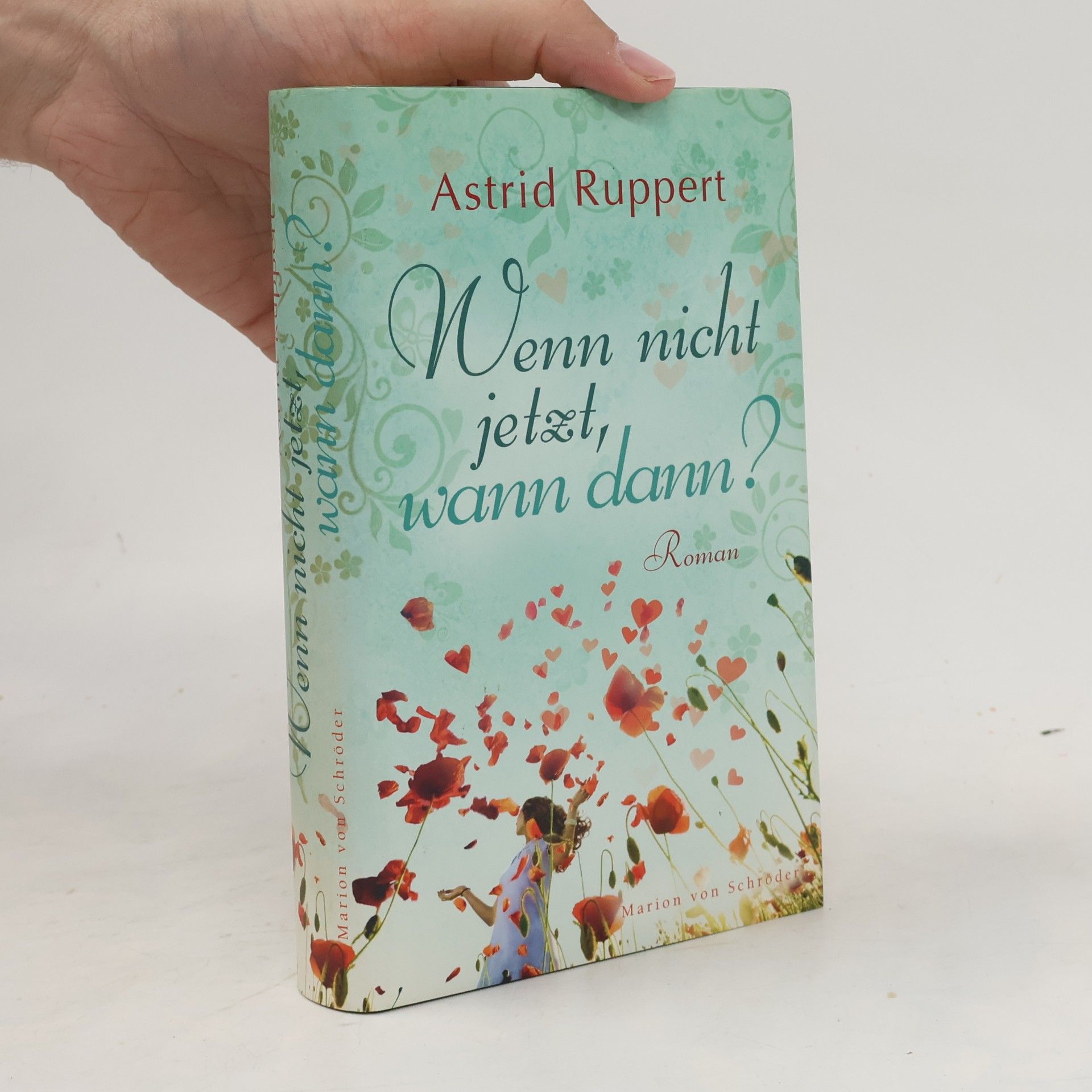 Astrid Ruppert Wenn nicht jetzt, wann dann?
