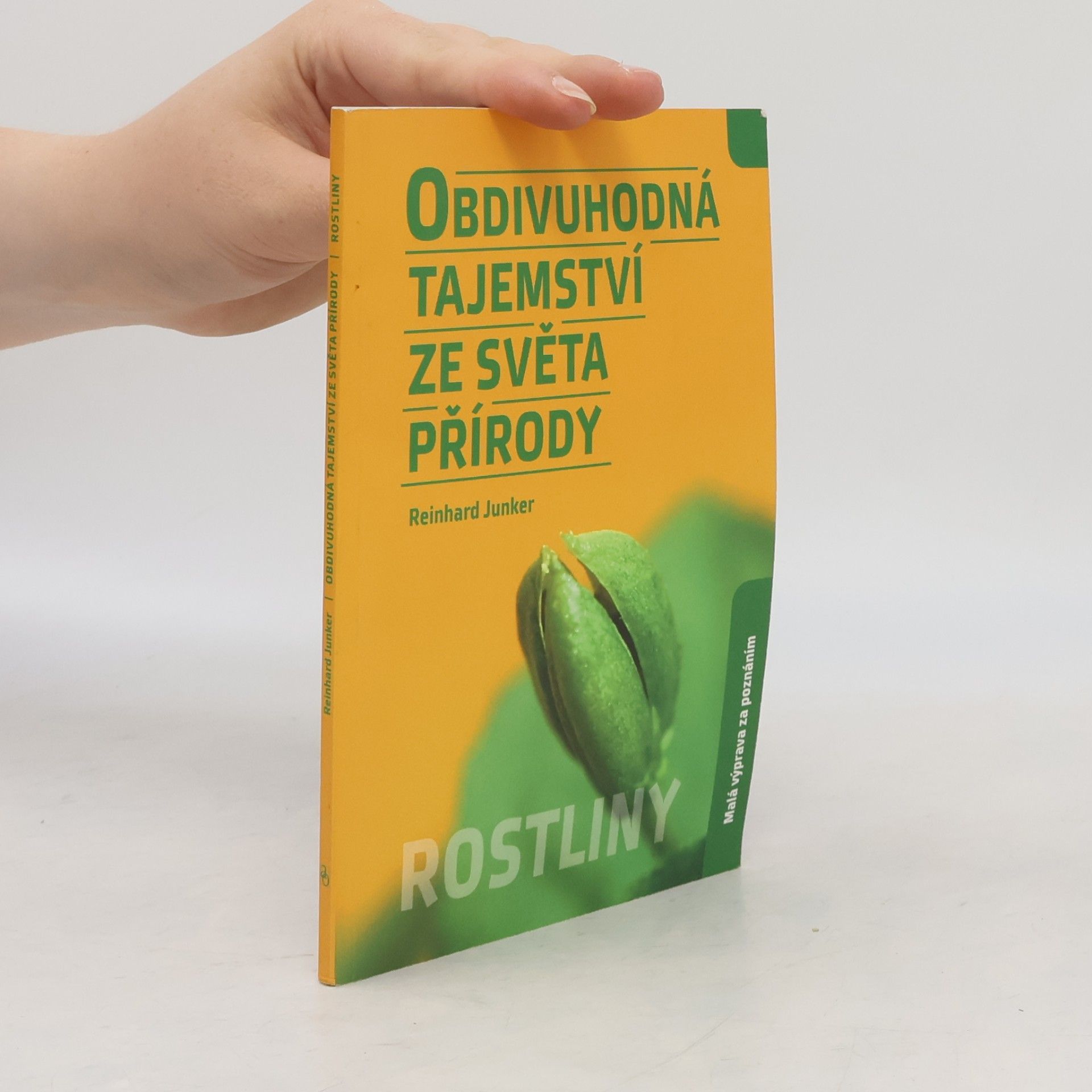Reinhard Junker Obdivuhodná tajemství ze světa přírody - Rostliny