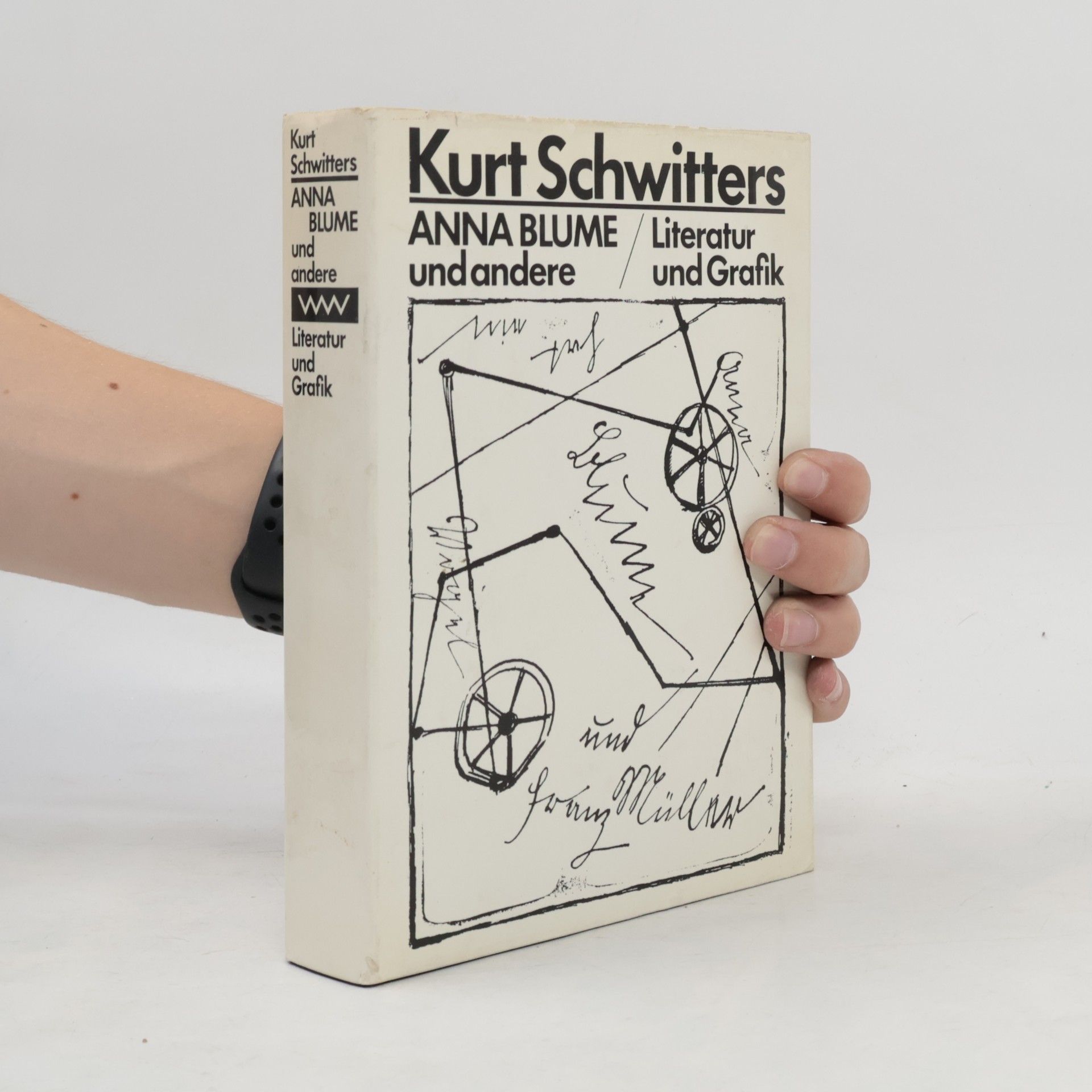 Kurt Schwitters Anna Blume und andere. Literatur und Grafik