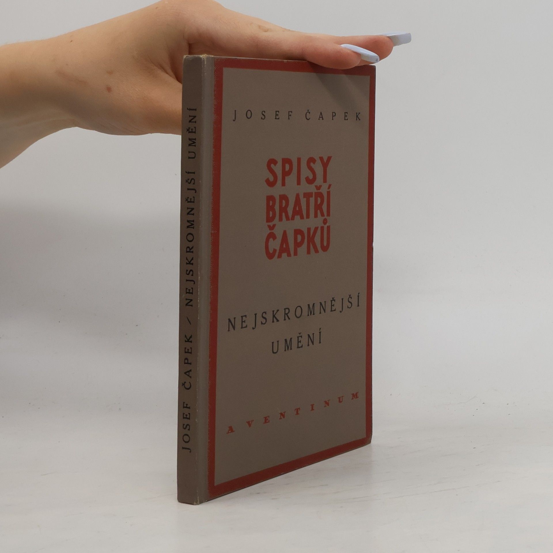 Josef Čapek Spisy bratří Čapků. Nejskromnější umění