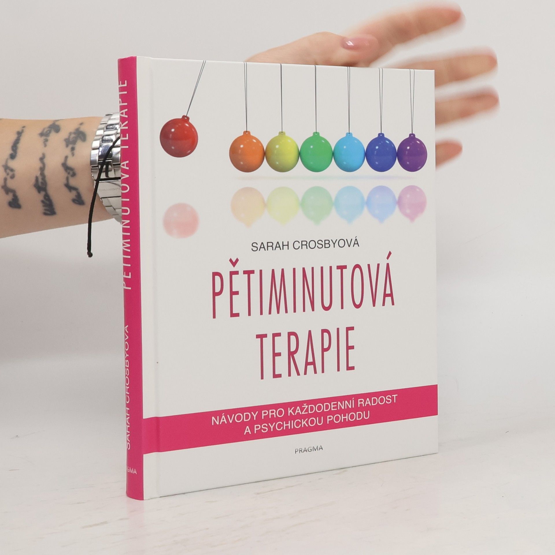 Sarah Crosby Pětiminutová terapie. Návody pro každodenní radost a psychickou pohodu