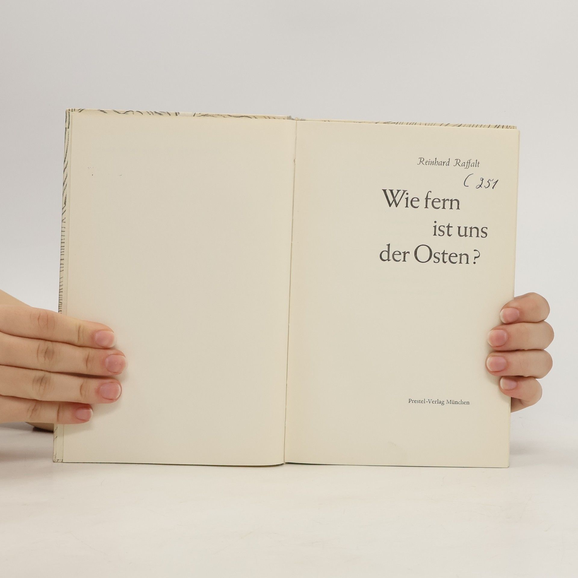 Reinhard Raffalt Wie fern ist uns der Osten?