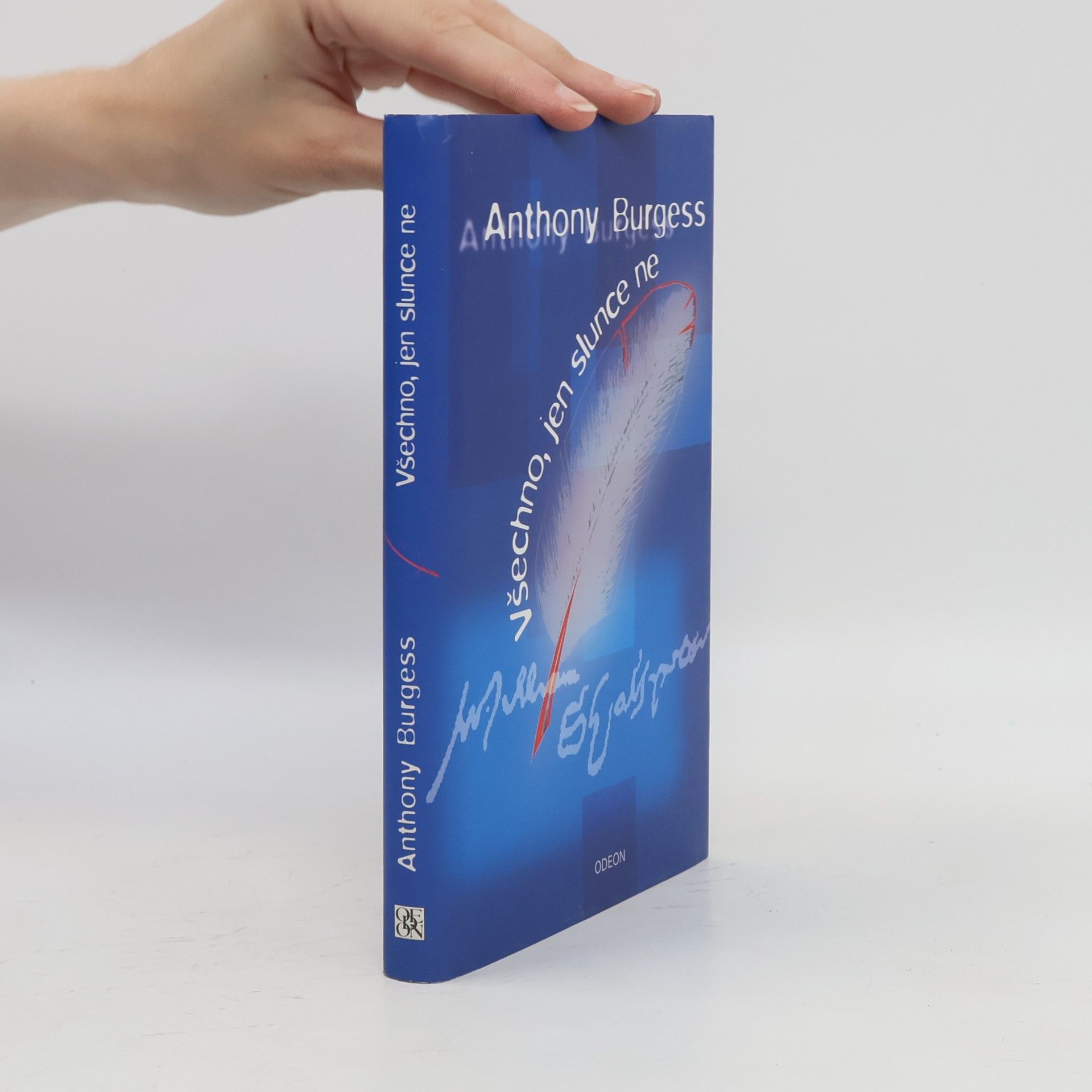 Anthony Burgess Všechno, jen slunce ne. Příběh Shakespearova milostného života
