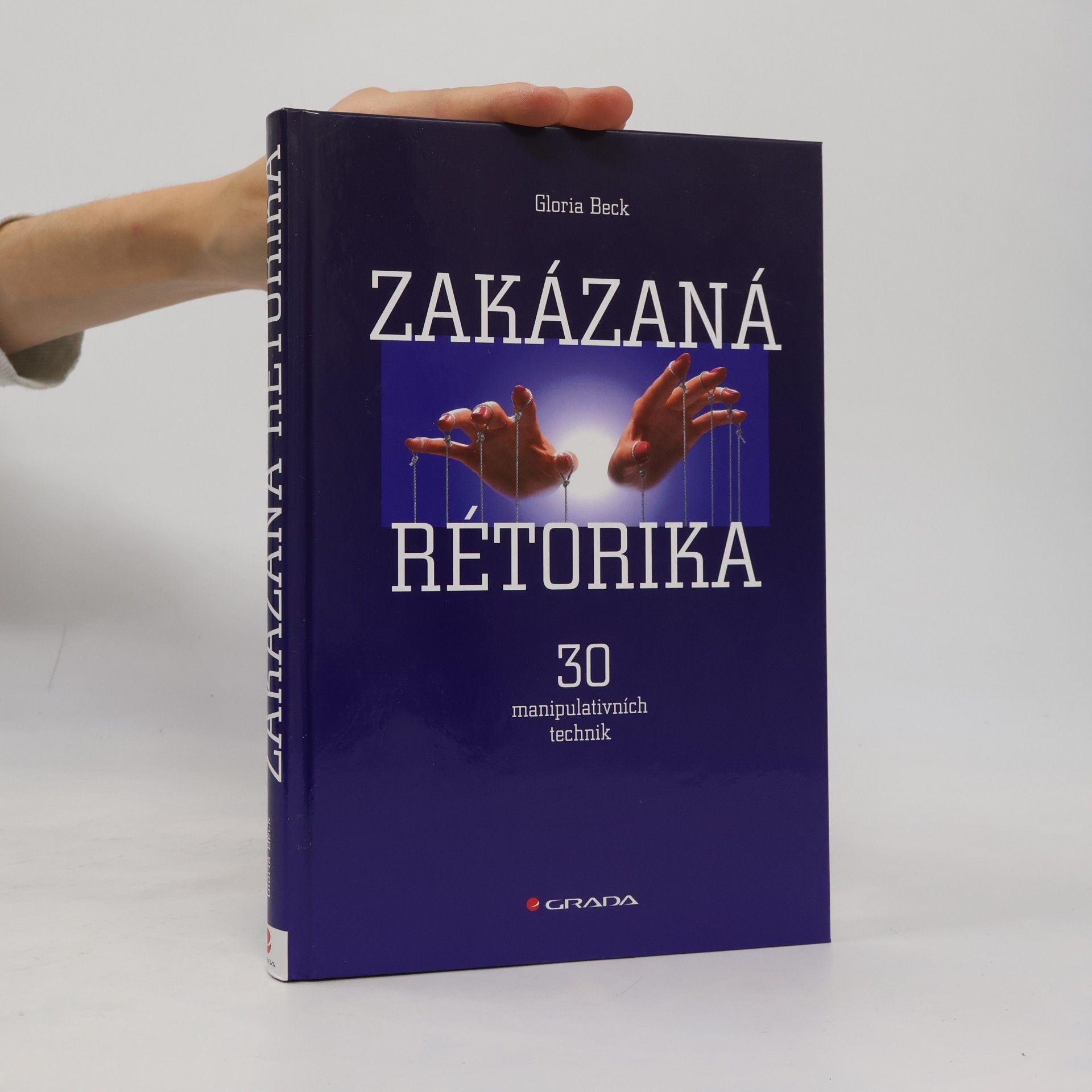 Gloria Beck Zakázaná rétorika : 30 manipulativních technik