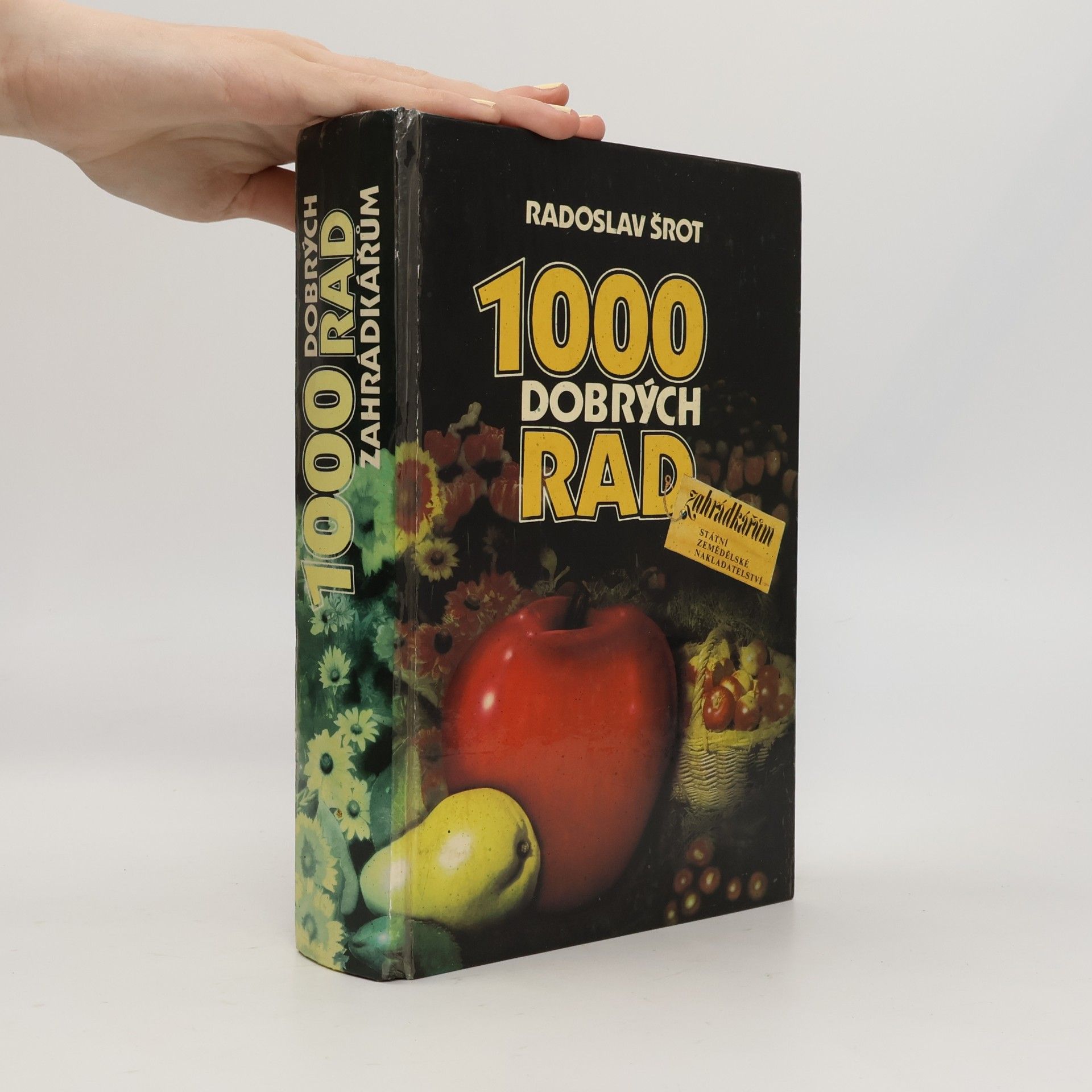 Radoslav Šrot 1000 dobrých rad zahrádkářům