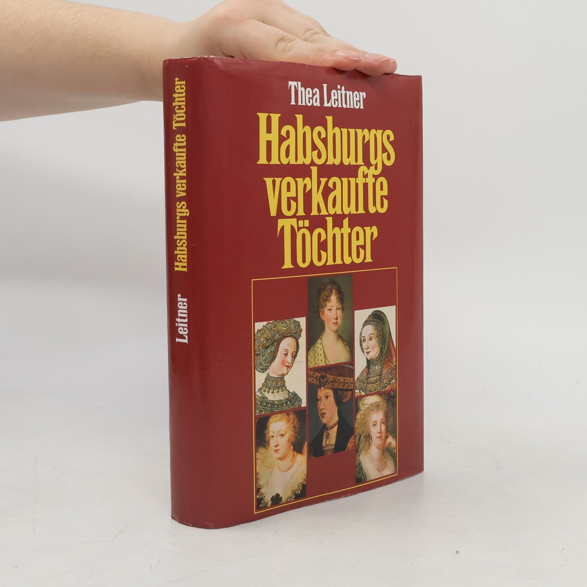 Thea Leitner Habsburgs verkaufte Töchter