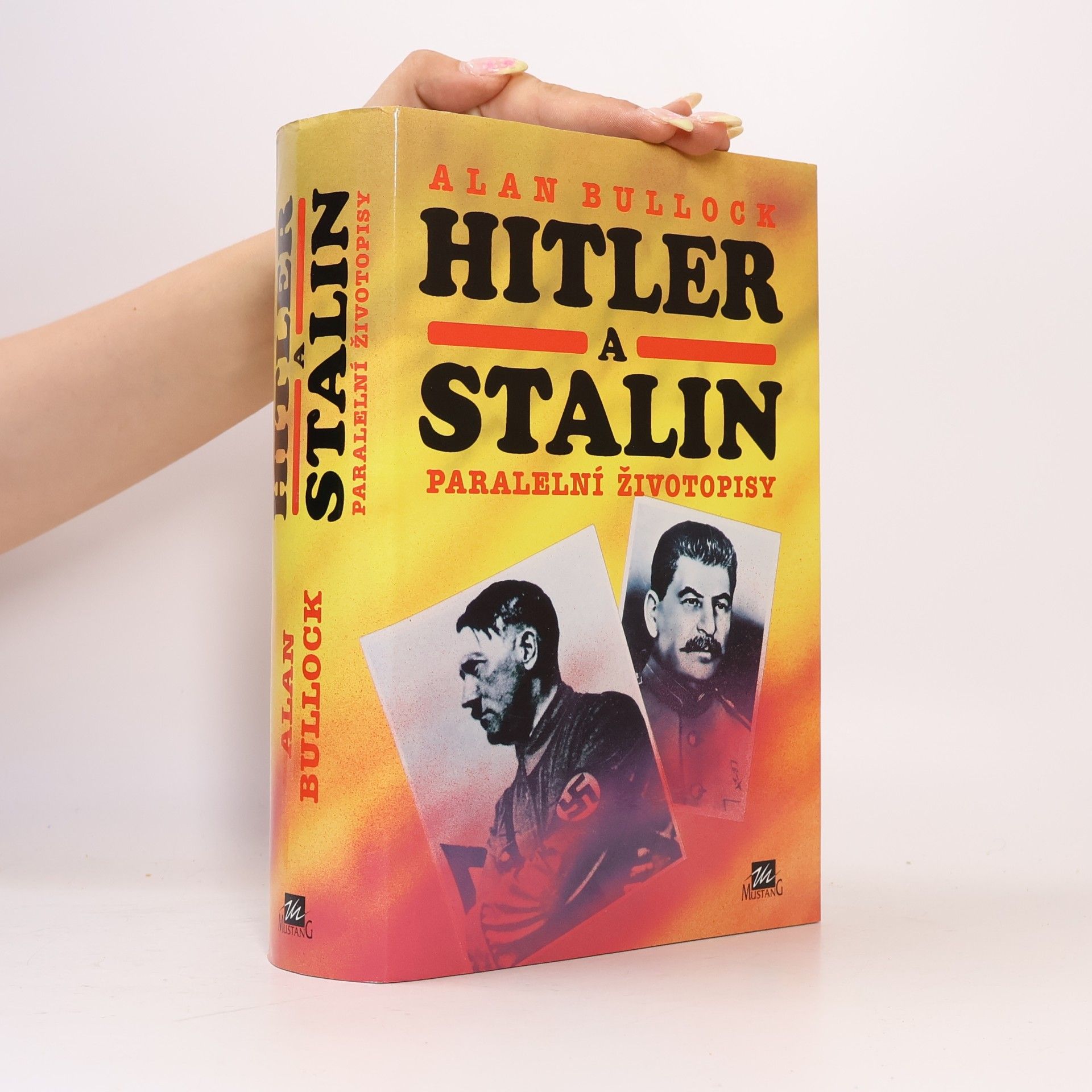 Alan Bullock Hitler a Stalin: Paralelní životopisy