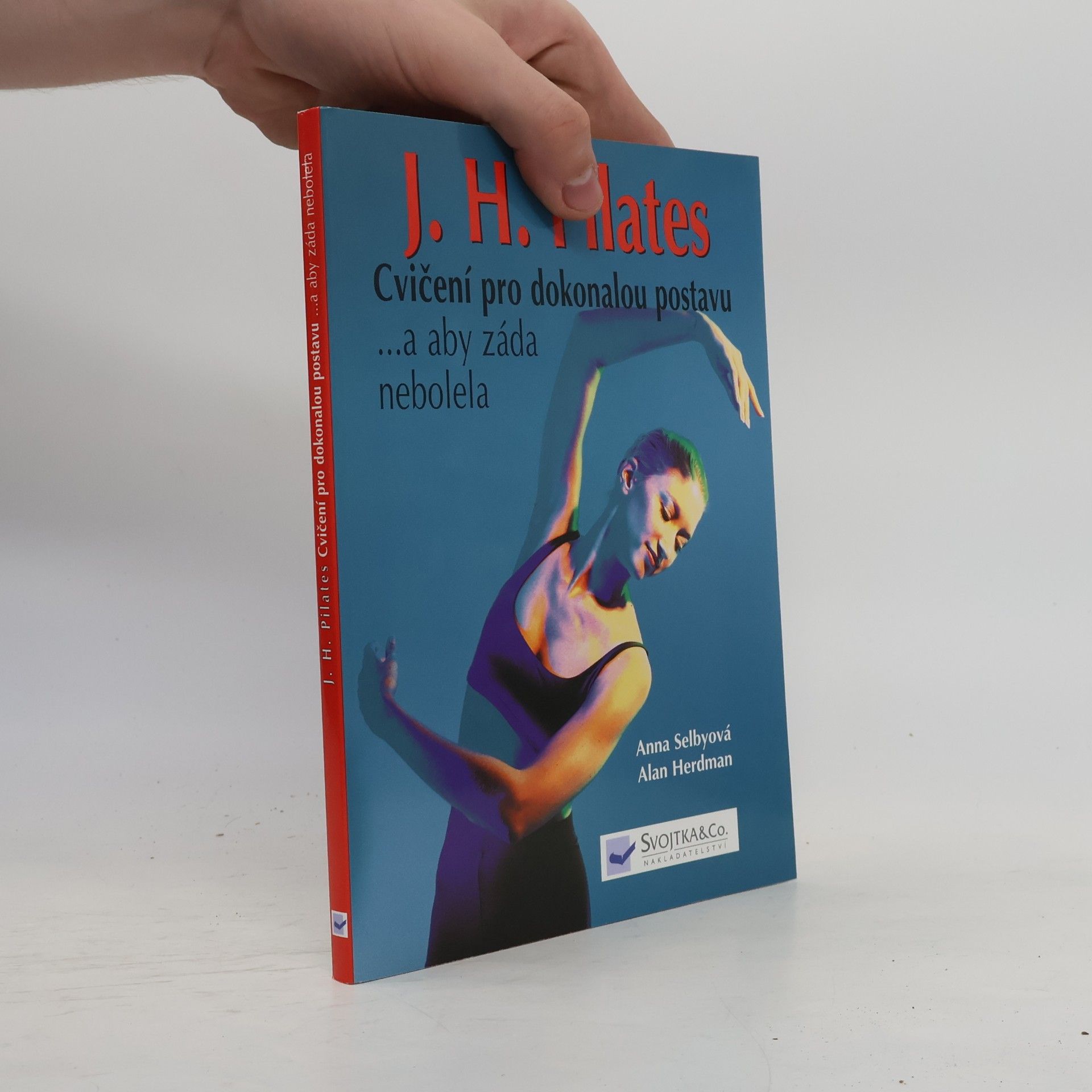 Alan Herdman J.H. Pilates - cvičení pro dokonalou postavu ...a aby záda nebolela