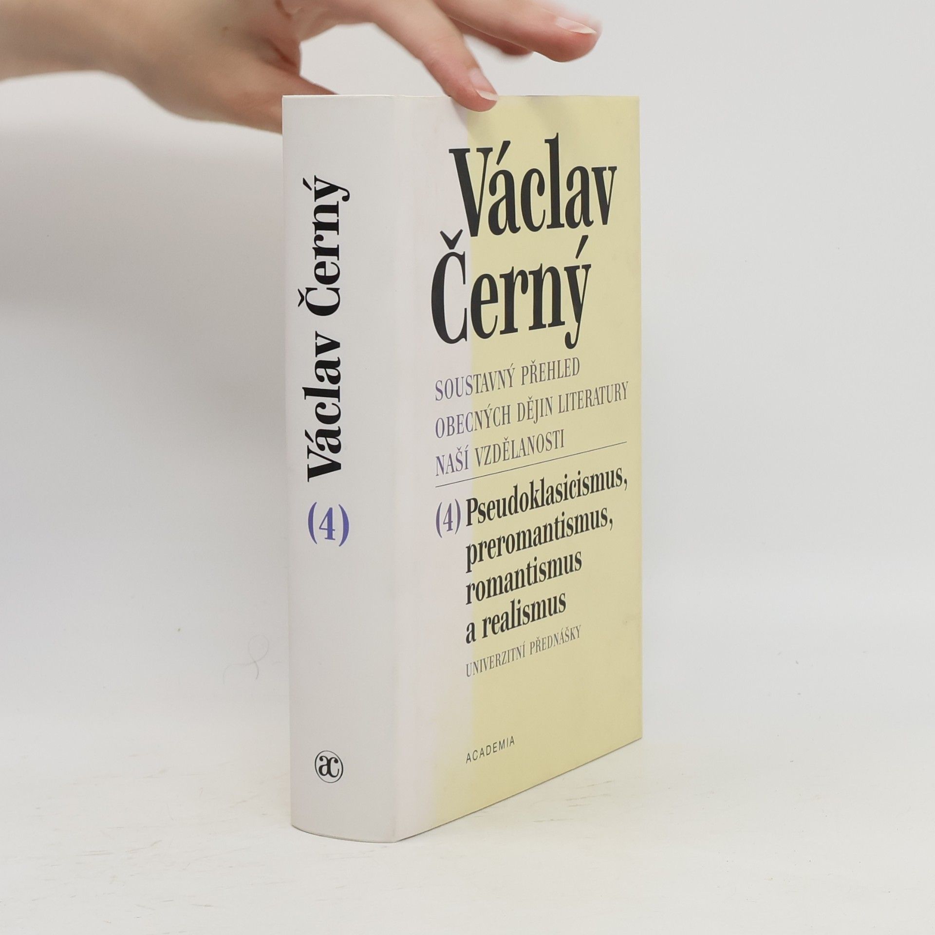 Soustavný přehled obecných dějin literatury naší vzdělanosti. Univerzitní přednášky. 4. díl