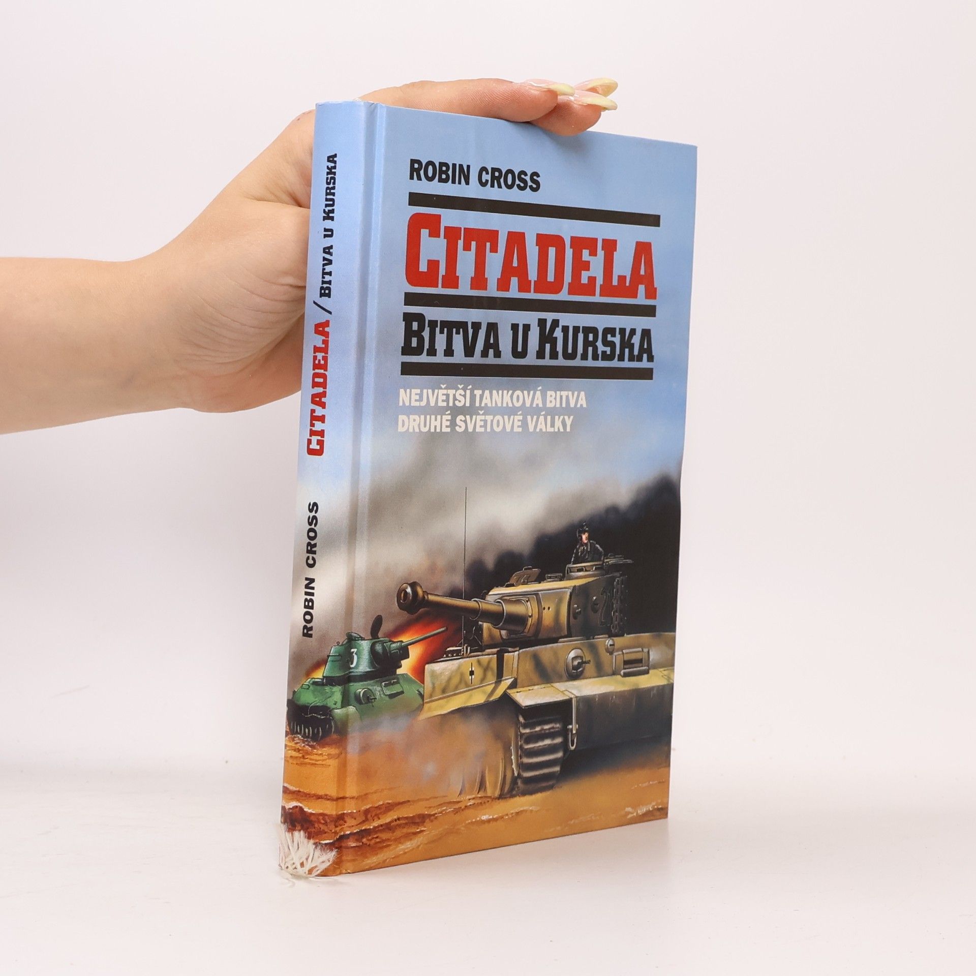 Robin Cross Citadela. Bitva u Kurska, největší tanková bitva druhé světové války