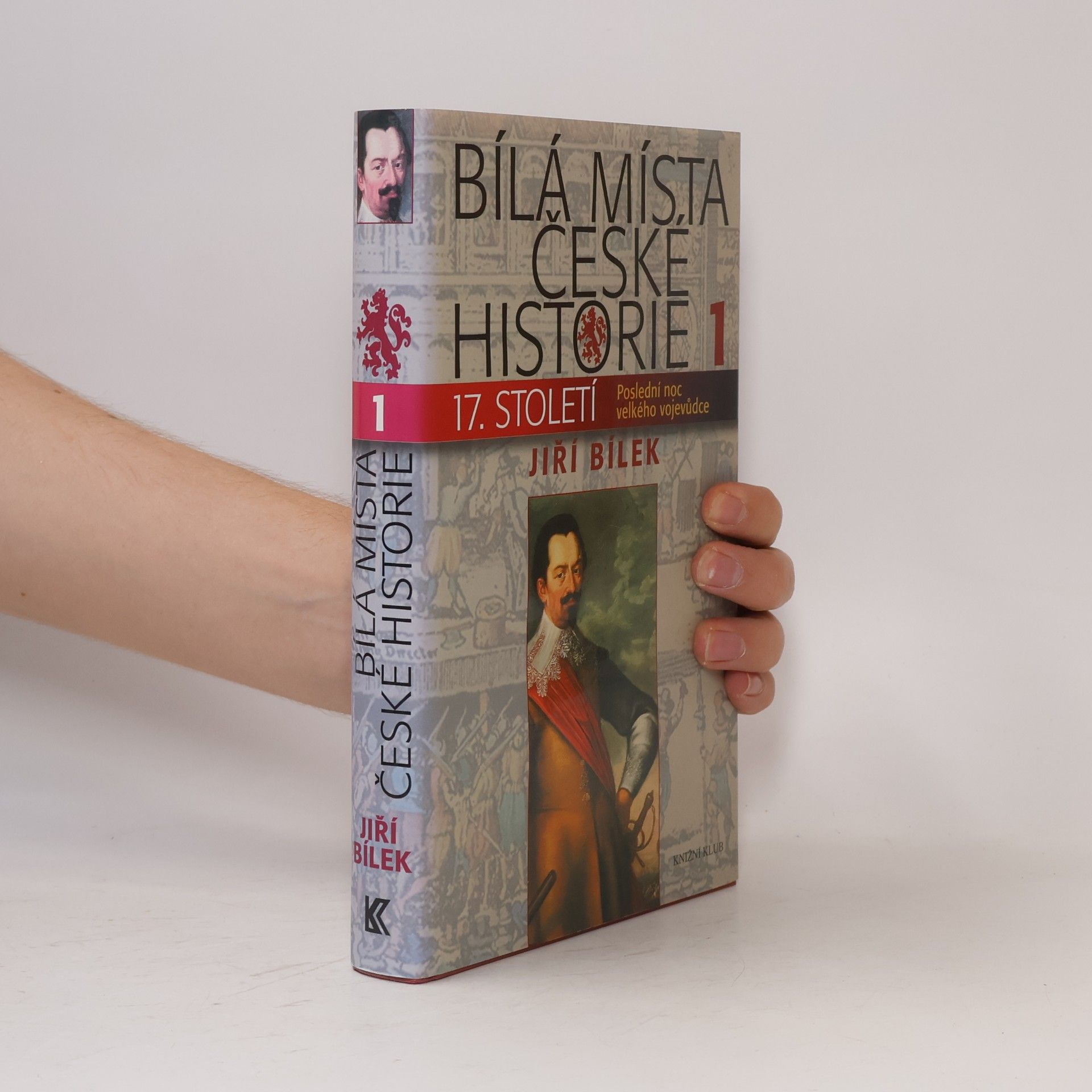Jiří Bílek Bílá místa české historie 1.díl. 17. století