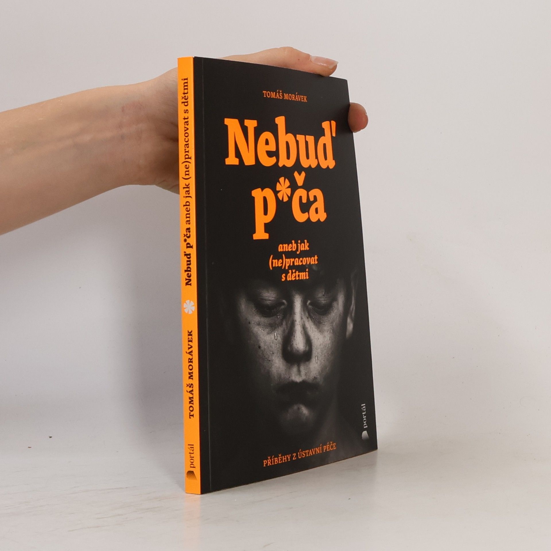 Tomáš Morávek Nebuď p*ča aneb Jak (ne)pracovat s dětmi