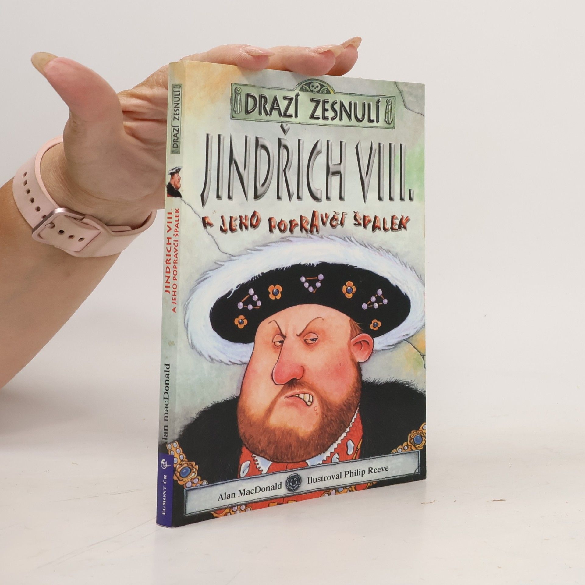 Alan MacDonald Jindřich VIII. a jeho popravčí špalek