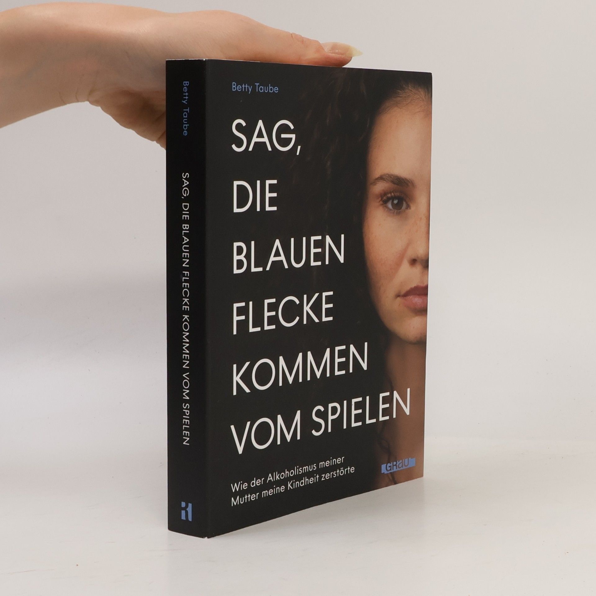 Betty Taube Sag, die blauen Flecken kommen vom Spielen