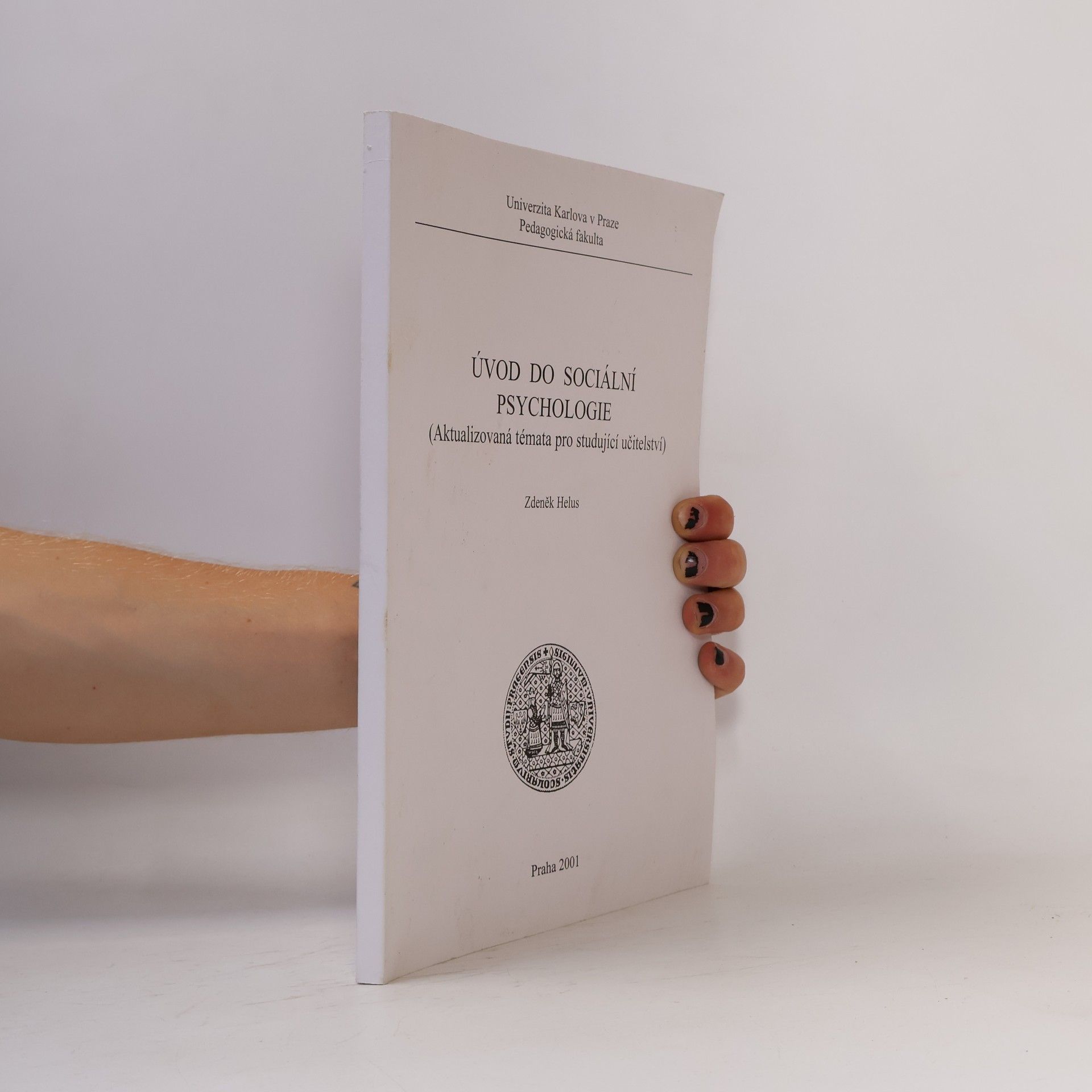 Zdeněk Helus Úvod do sociální psychologie (Aktualizovaná témata pro studující učitelství)