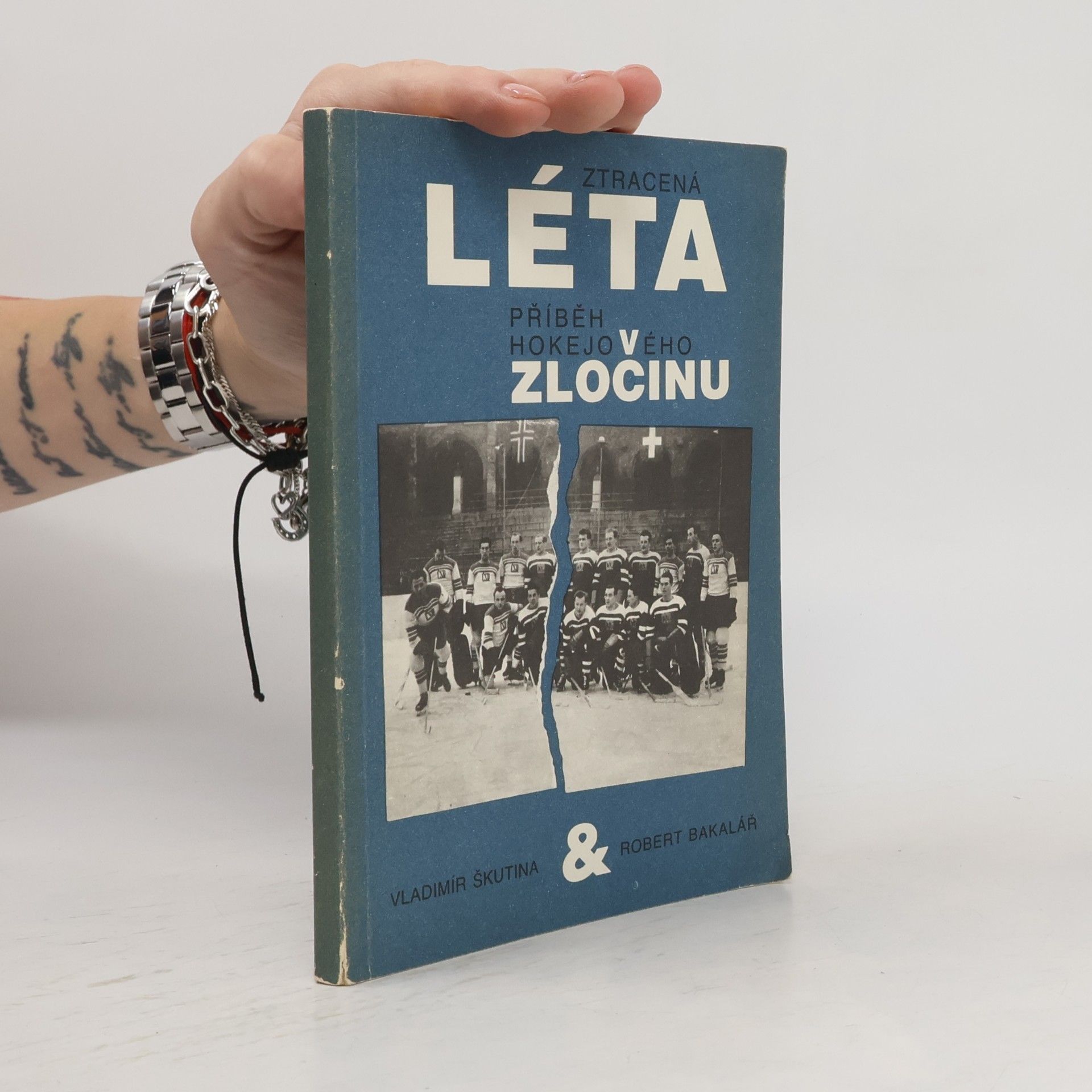 Robert Bakalář Ztracená léta. Příběh hokejového zločinu