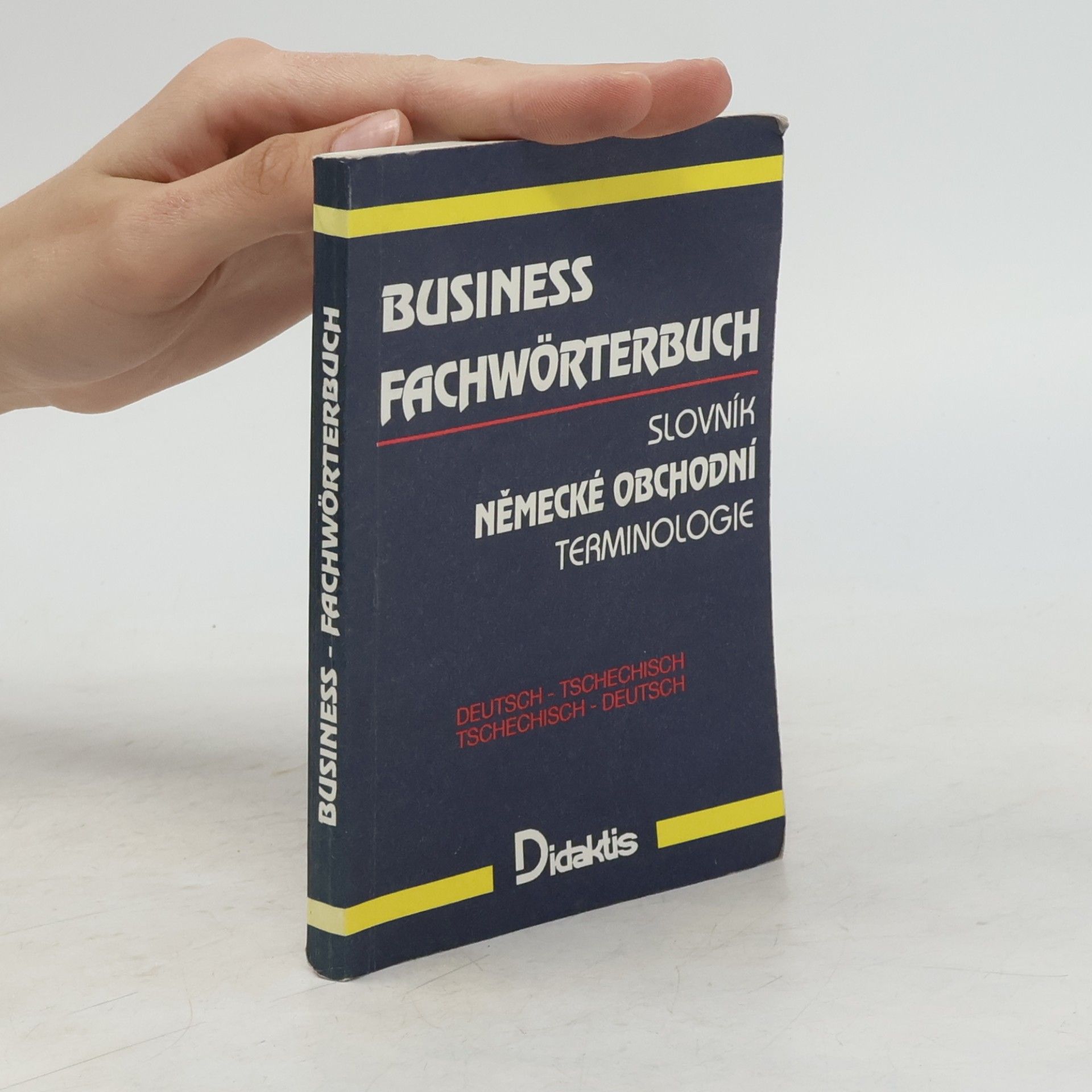 Pavol Tarábek Business Fachwörterbuch. Slovník německé obchodní terminologie. Deutsch-tschechisch. Tschechisch-deutsch