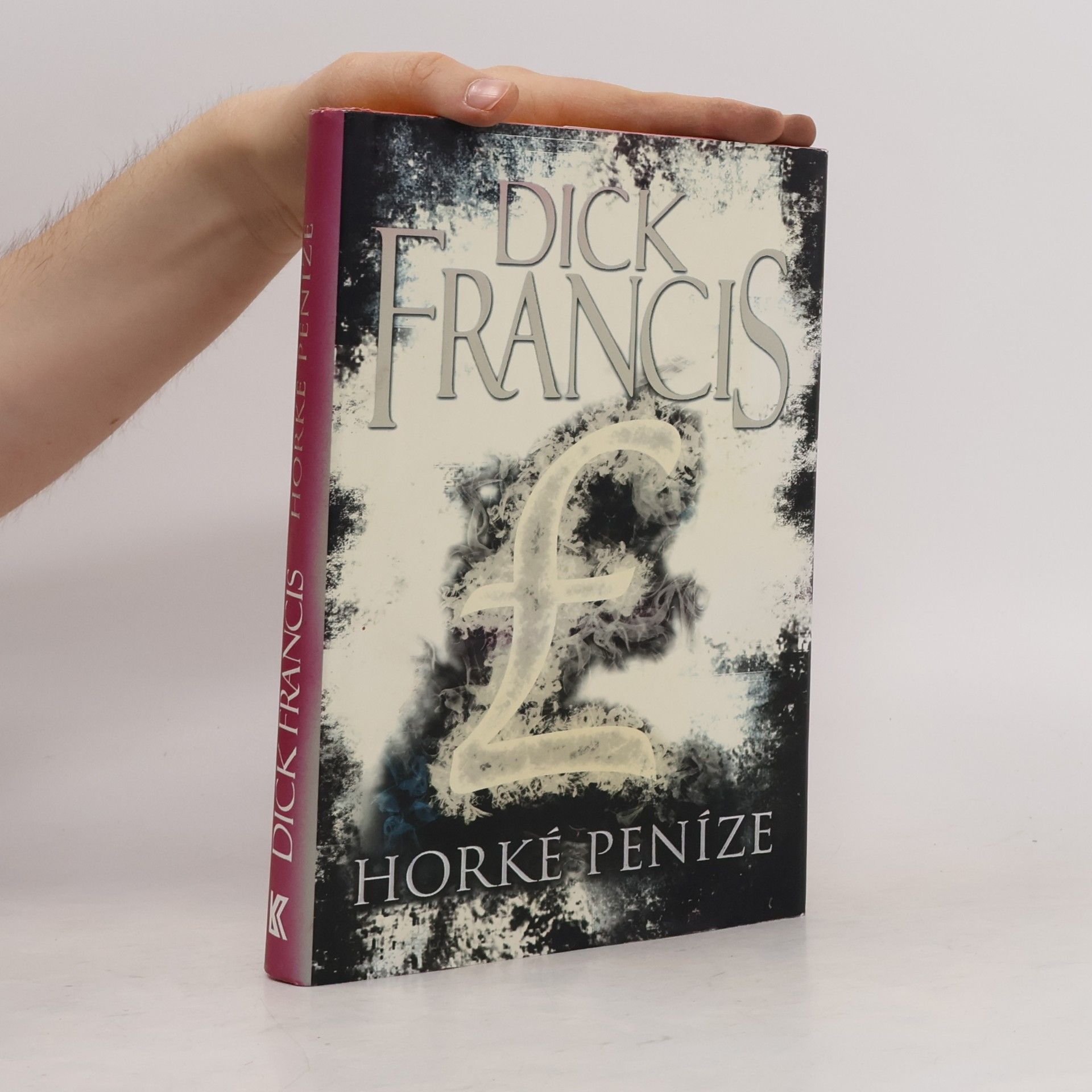 Dick Francis Horké peníze