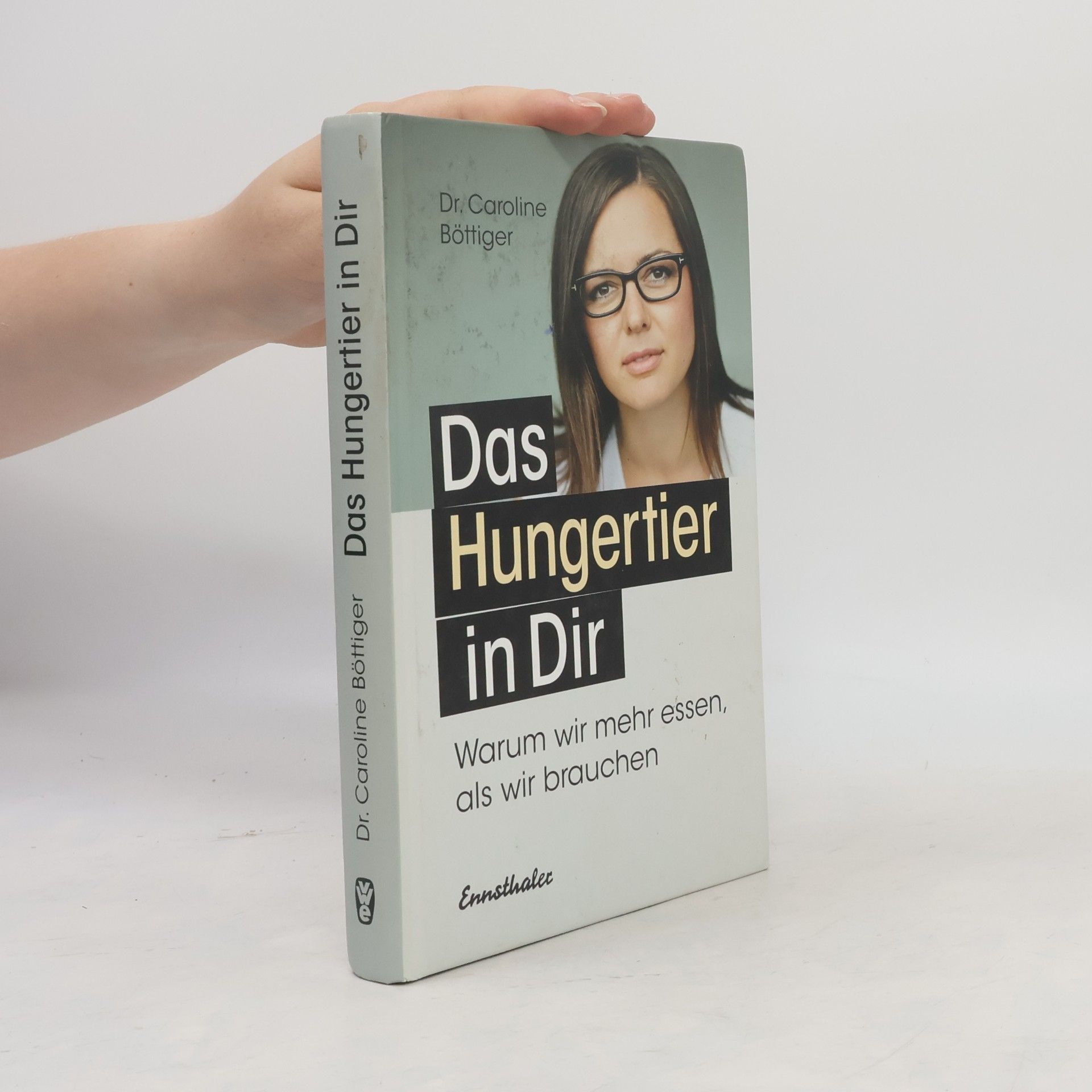 Caroline Böttiger Das Hungertier in Dir