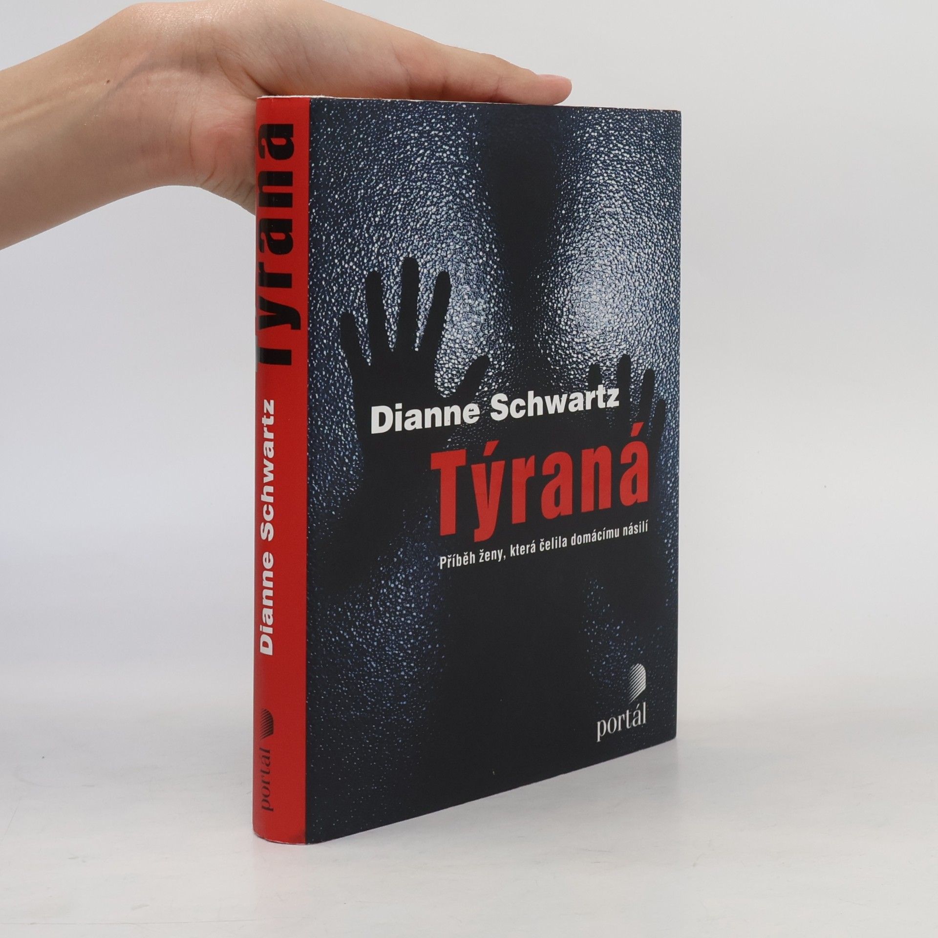 Dianne Schwartz Týraná. Příběh ženy, která čelila domácímu násilí