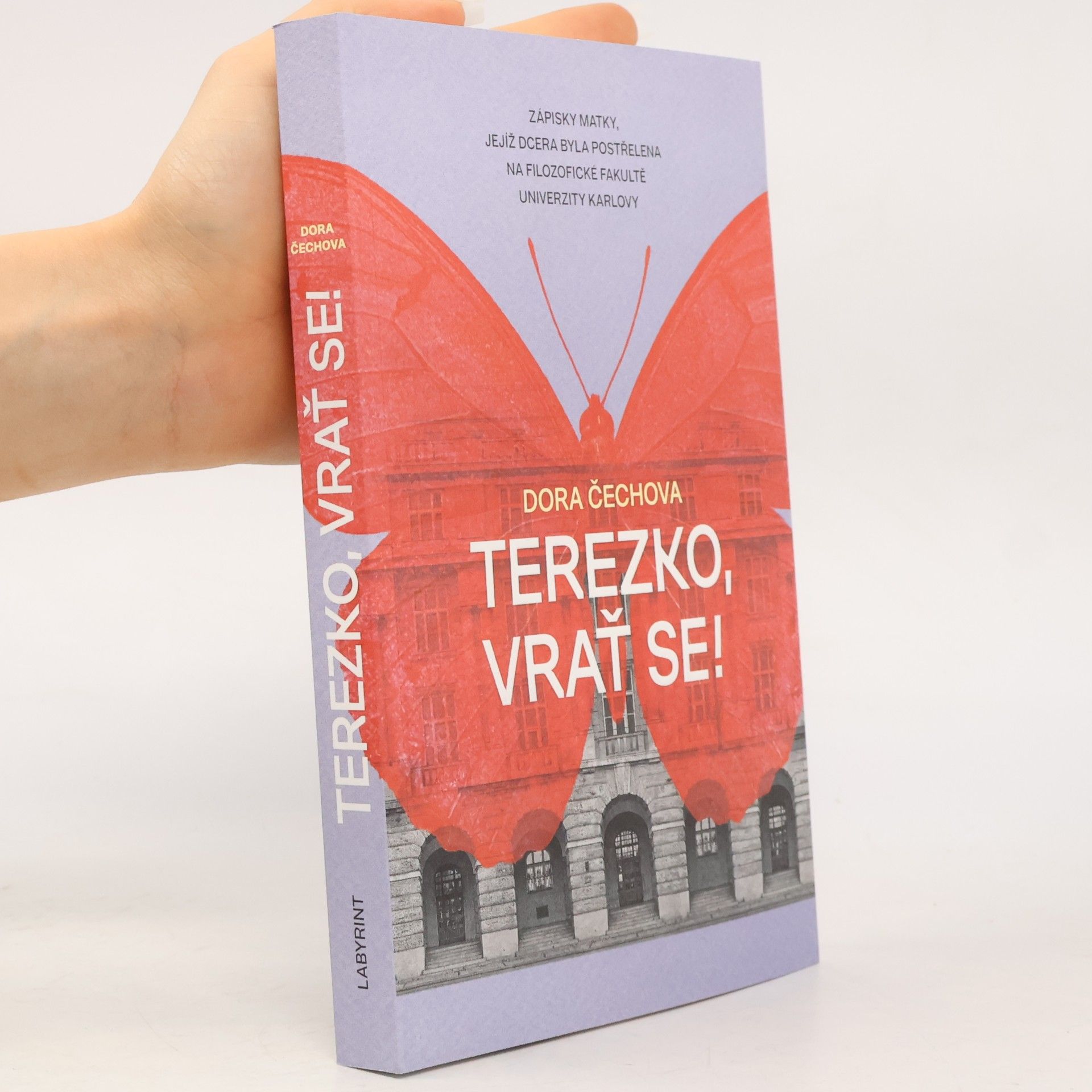 Dora Čechová Terezko, vrať se! : zápisky matky, jejíž dcera byla postřelena na Filozofické fakultě Univerzity Karlovy
