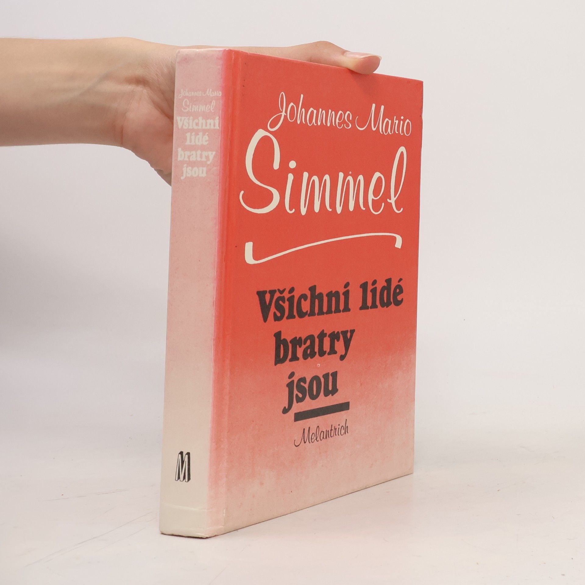 Johannes Mario Simmel Všichni lidé bratry jsou