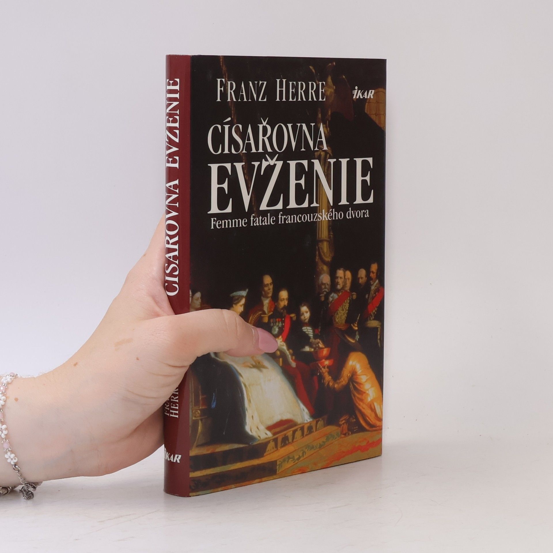 Franz Herre Císařovna Evženie: Femme fatale francouzského dvora