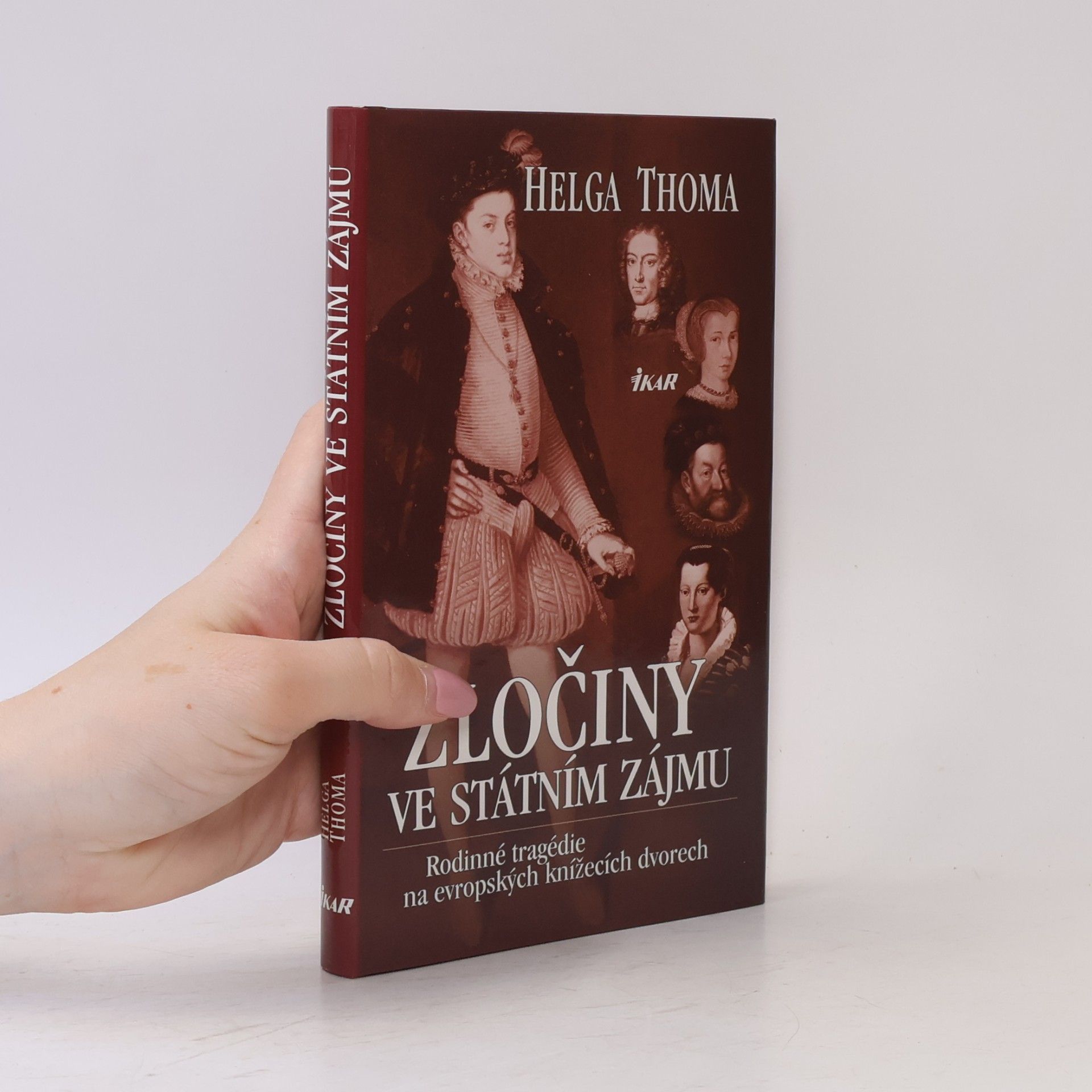 Helga Thoma Zločiny ve státním zájmu. Rodinné tragédie na evropských knížecích dvorech