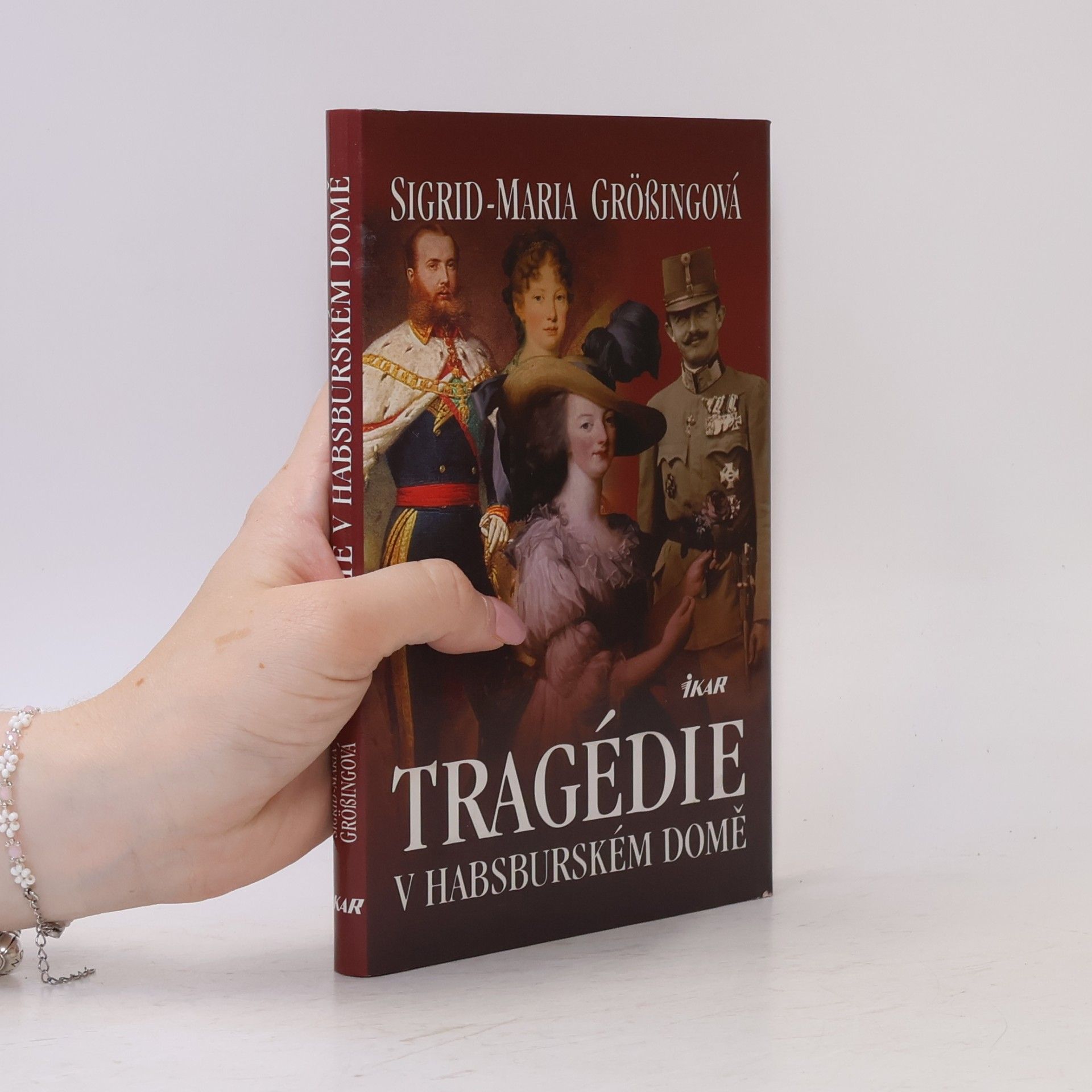 Sigrid Maria Größing Tragédie v habsburském domě
