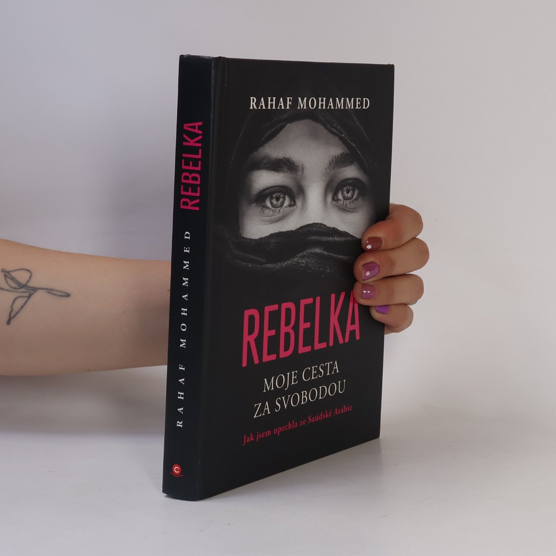 Rebelka : moje cesta za svobodou : jak jsem uprchla ze Saúdské Arábie