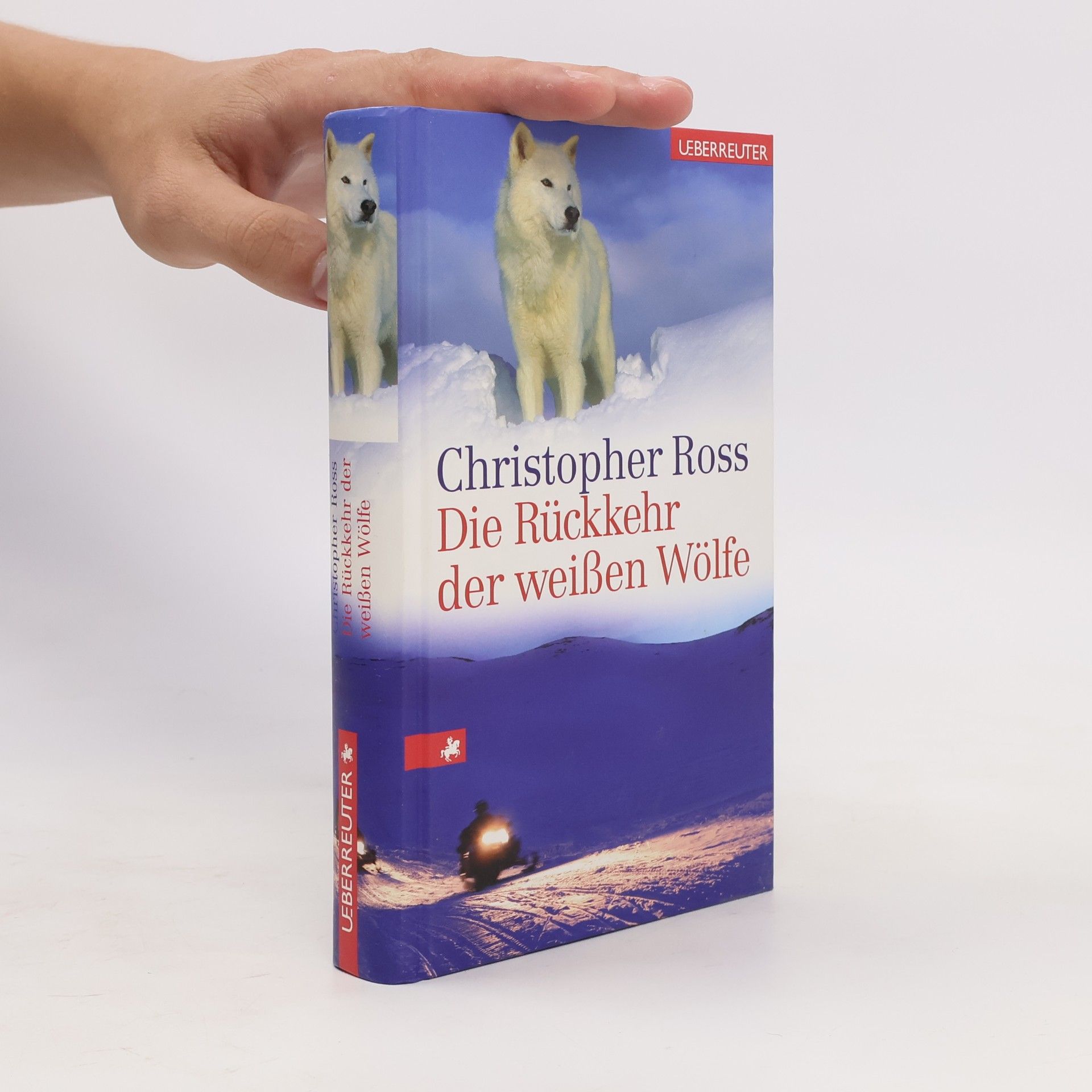 Christopher Ross Die Rückkehr der weissen Wölfe
