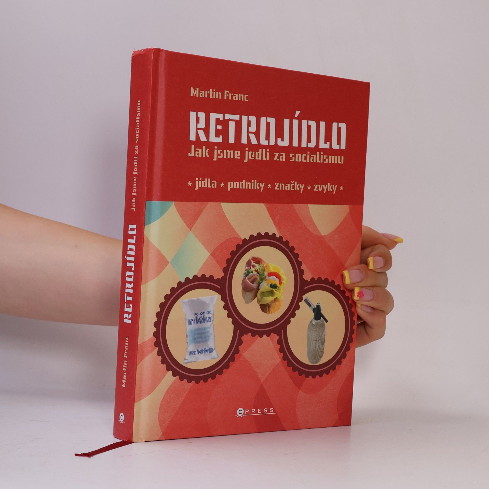 Martin Franc Retrojídlo : jak jsme jedli za socialismu