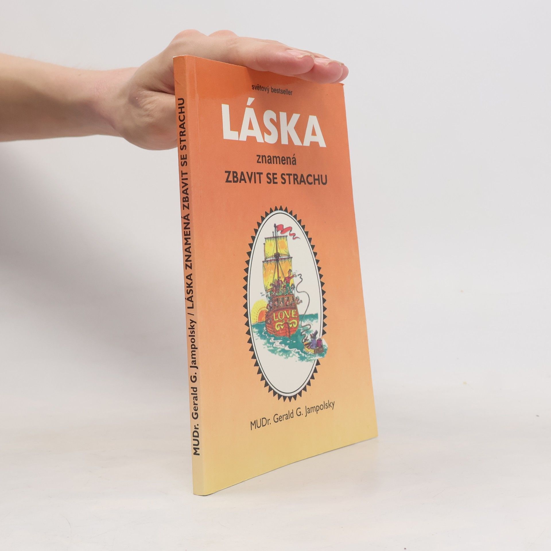 Gerald G. Jampolsky Láska znamená zbavit se strachu