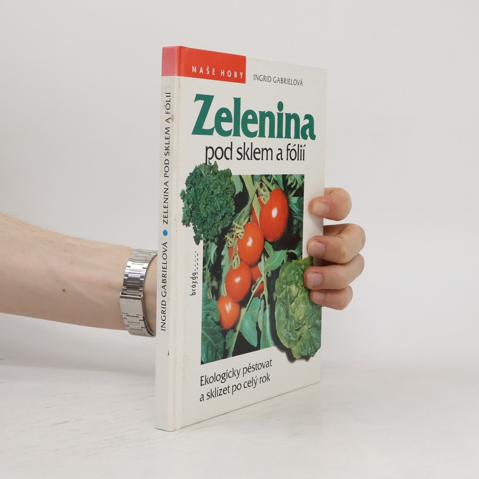 Ingrid Gabriel Zelenina pod sklem a fólií