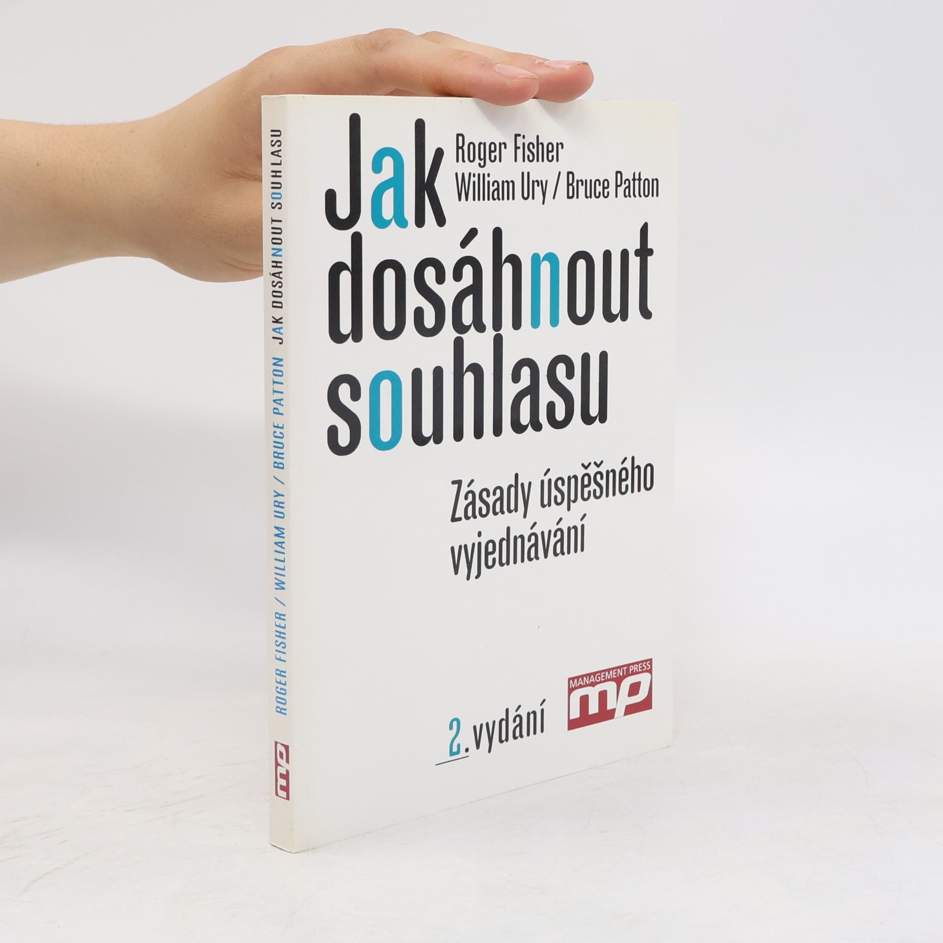 Roger Fisher Jak dosáhnout souhlasu. Zásady úspěšného vyjednávání