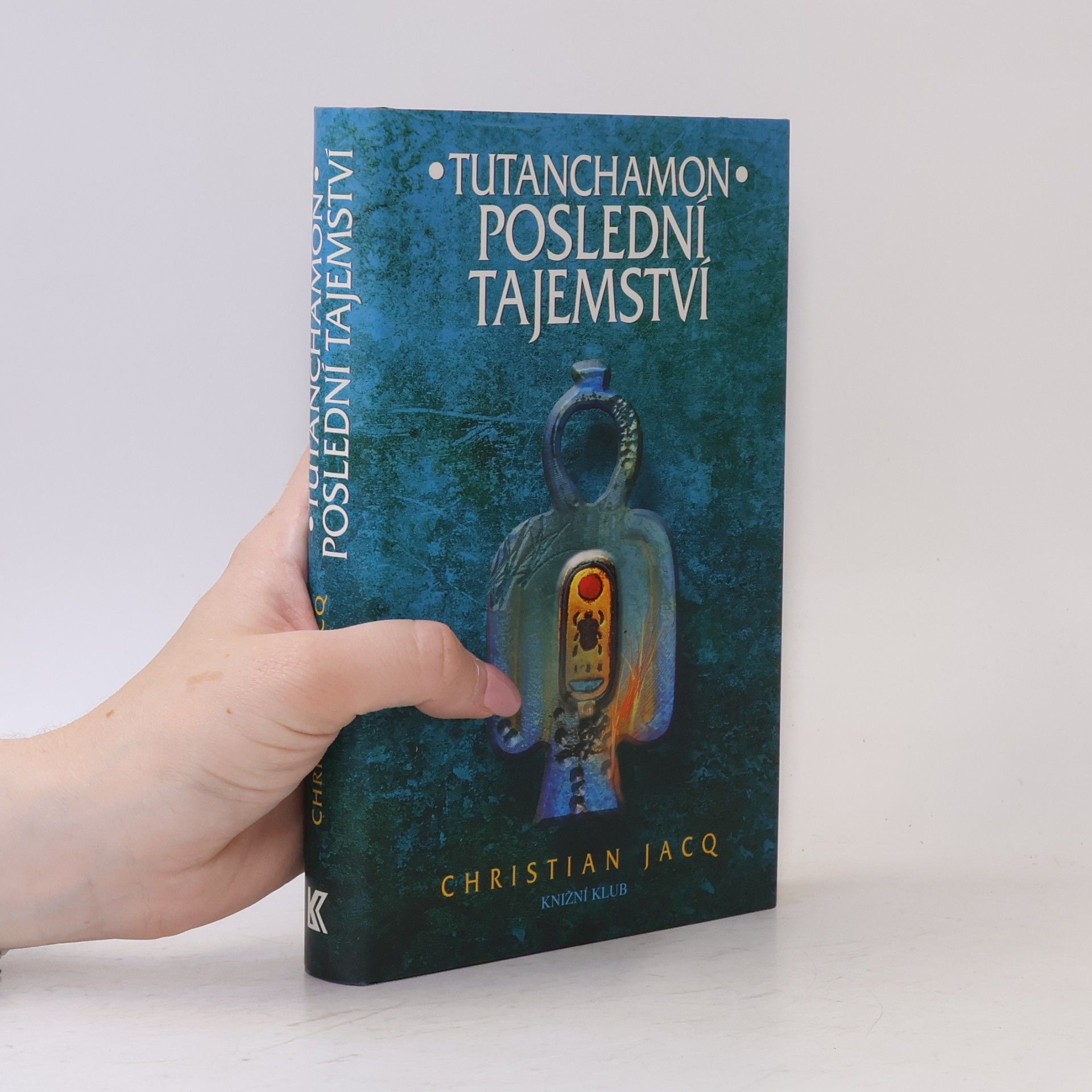 Christian Jacq Tutanchamon. Poslední tajemství