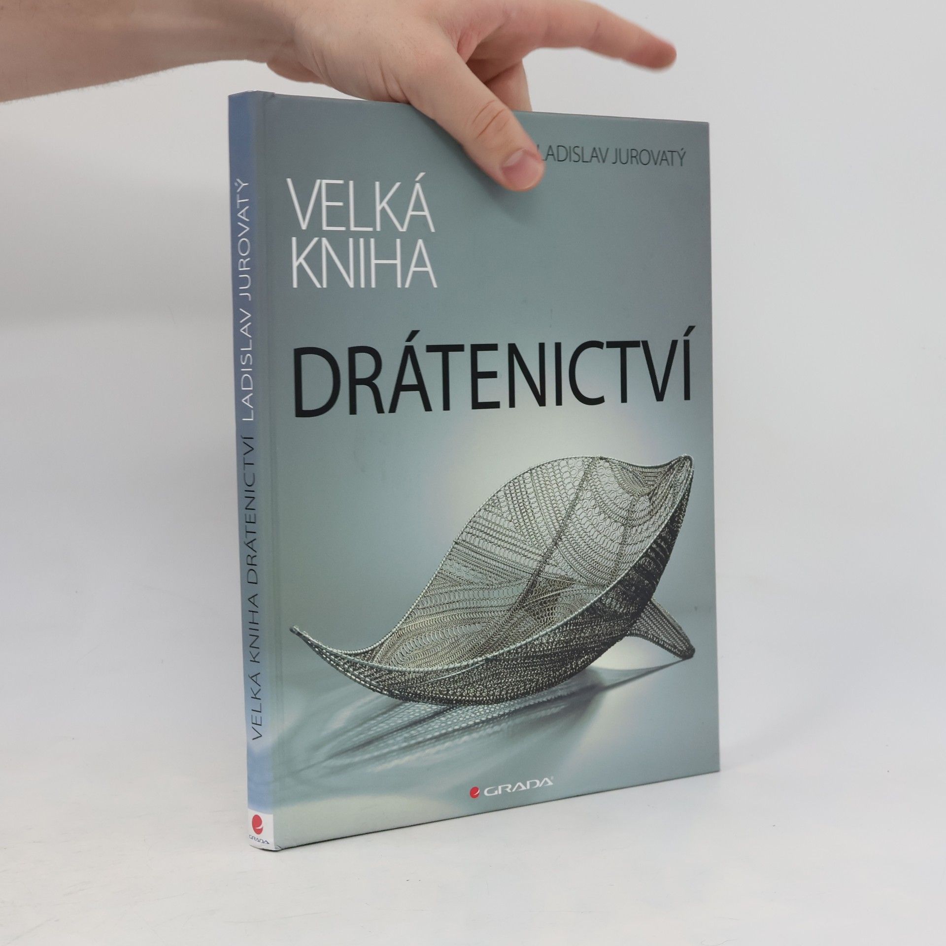 Ladislav Jurovatý Velká kniha drátenictví