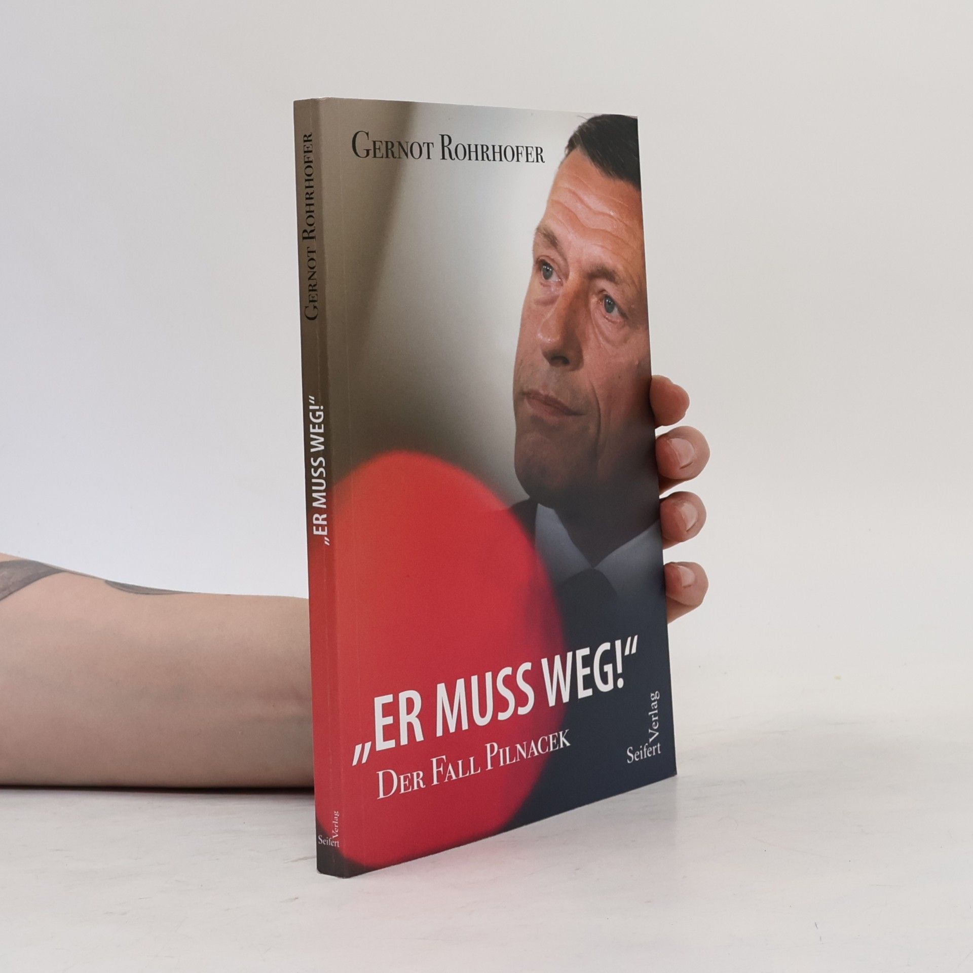 Gernot Rohrhofer „Er muss weg!“ – Der Fall Pilnacek
