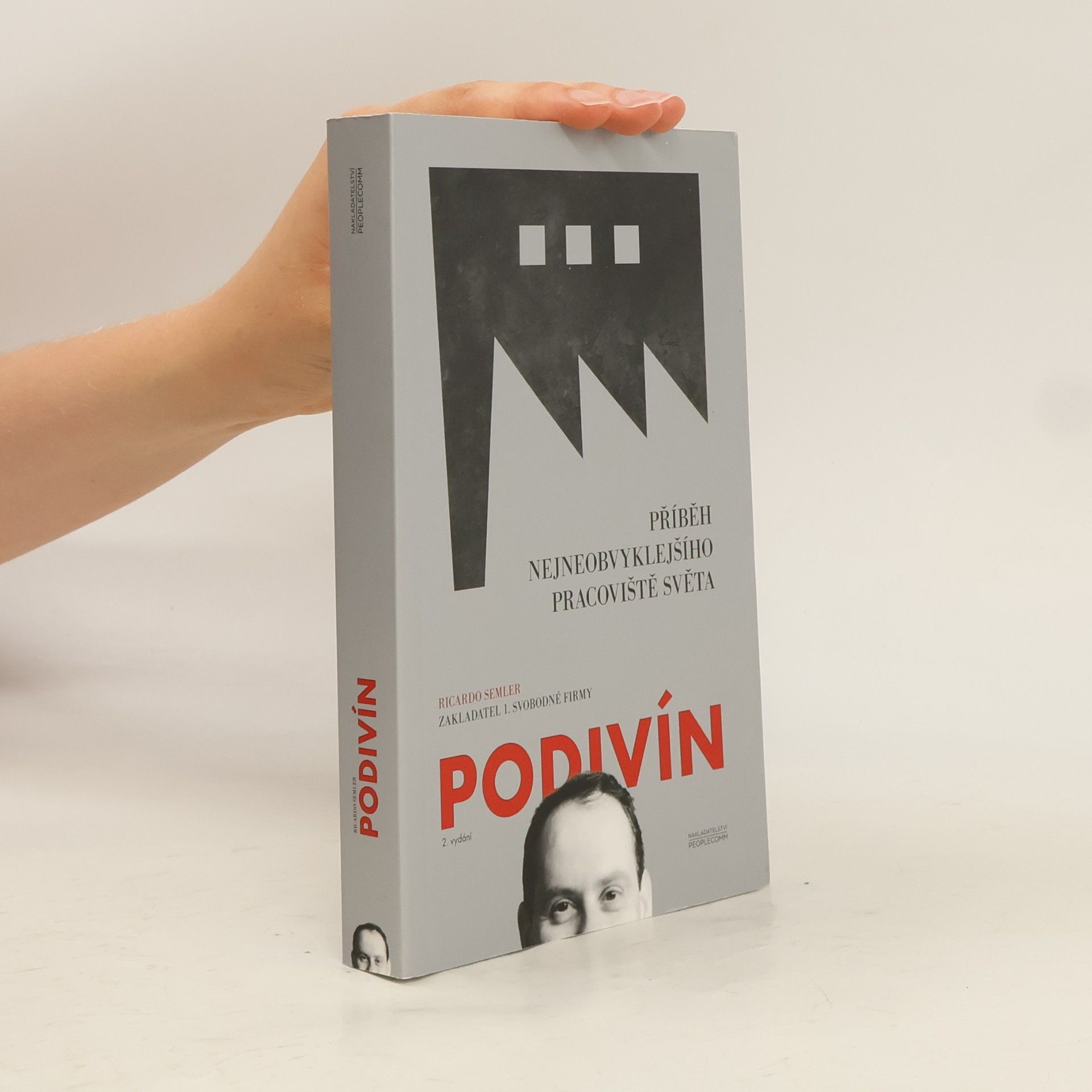 Ricardo Semler Podivín. Příběh nejneobvyklejšího pracoviště světa